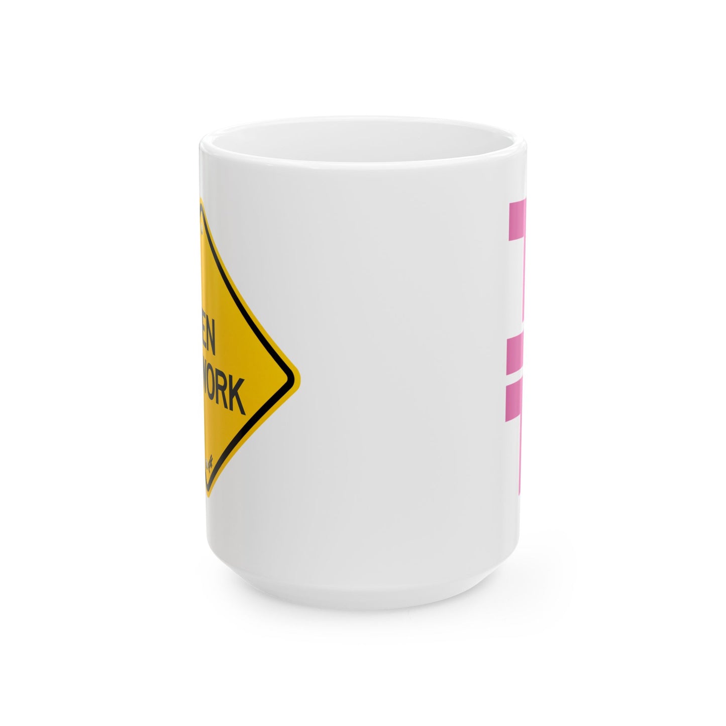 Women At Work Caution Sign Mug 11oz / 15oz