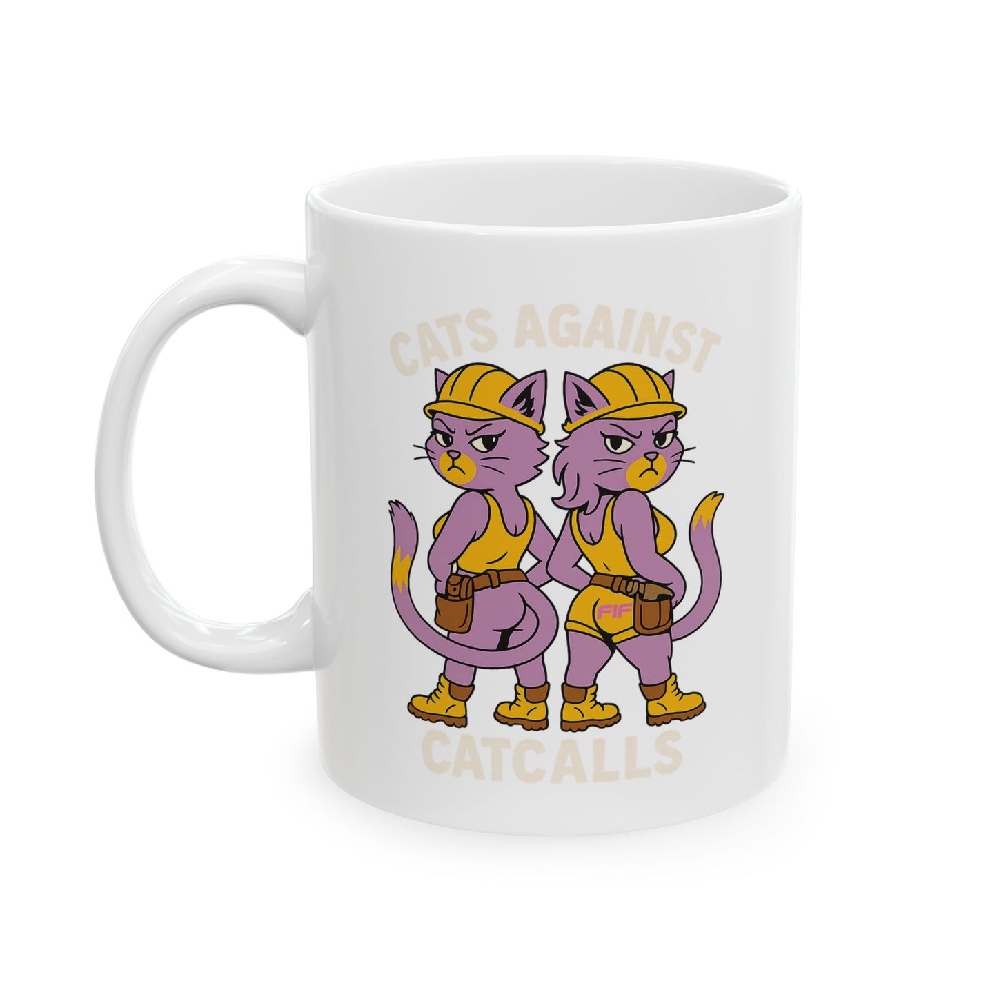 Cats Against Catcalls Mug 11oz / 15oz