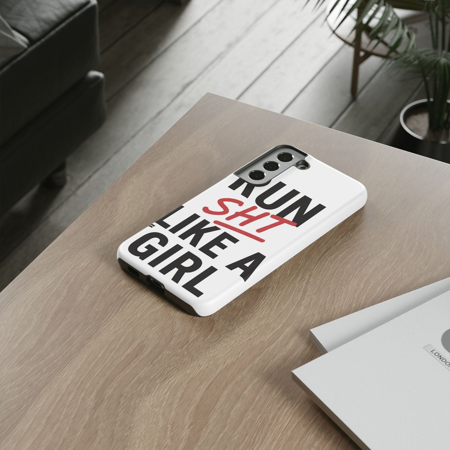 Run Sh*t Like A Girl Tough Phone Case