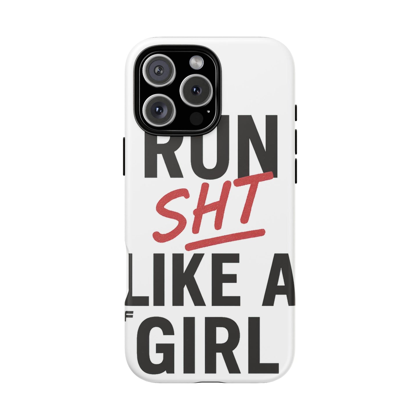 Run Sh*t Like A Girl Tough Phone Case