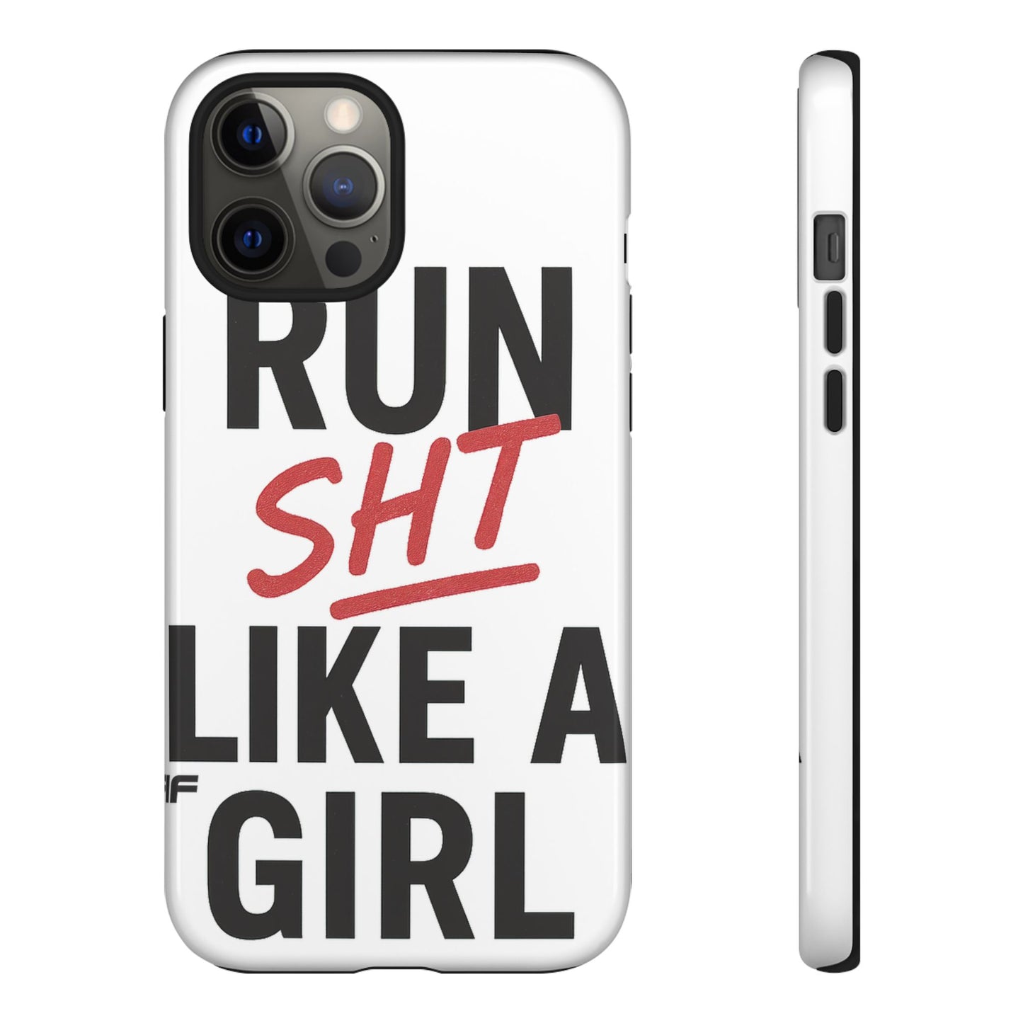 Run Sh*t Like A Girl Tough Phone Case