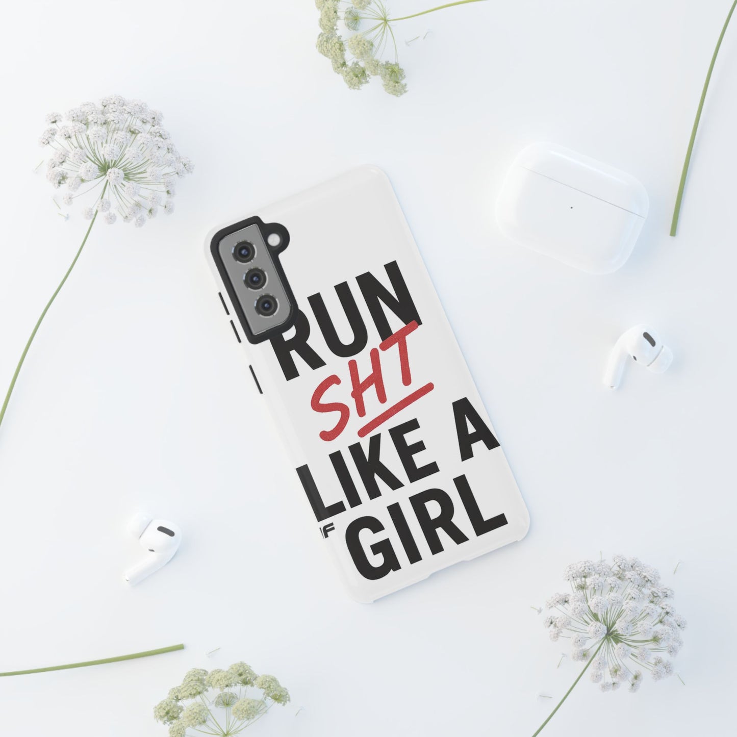 Run Sh*t Like A Girl Tough Phone Case