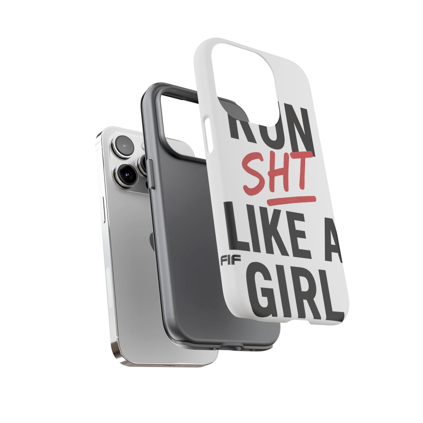 Run Sh*t Like A Girl Tough Phone Case