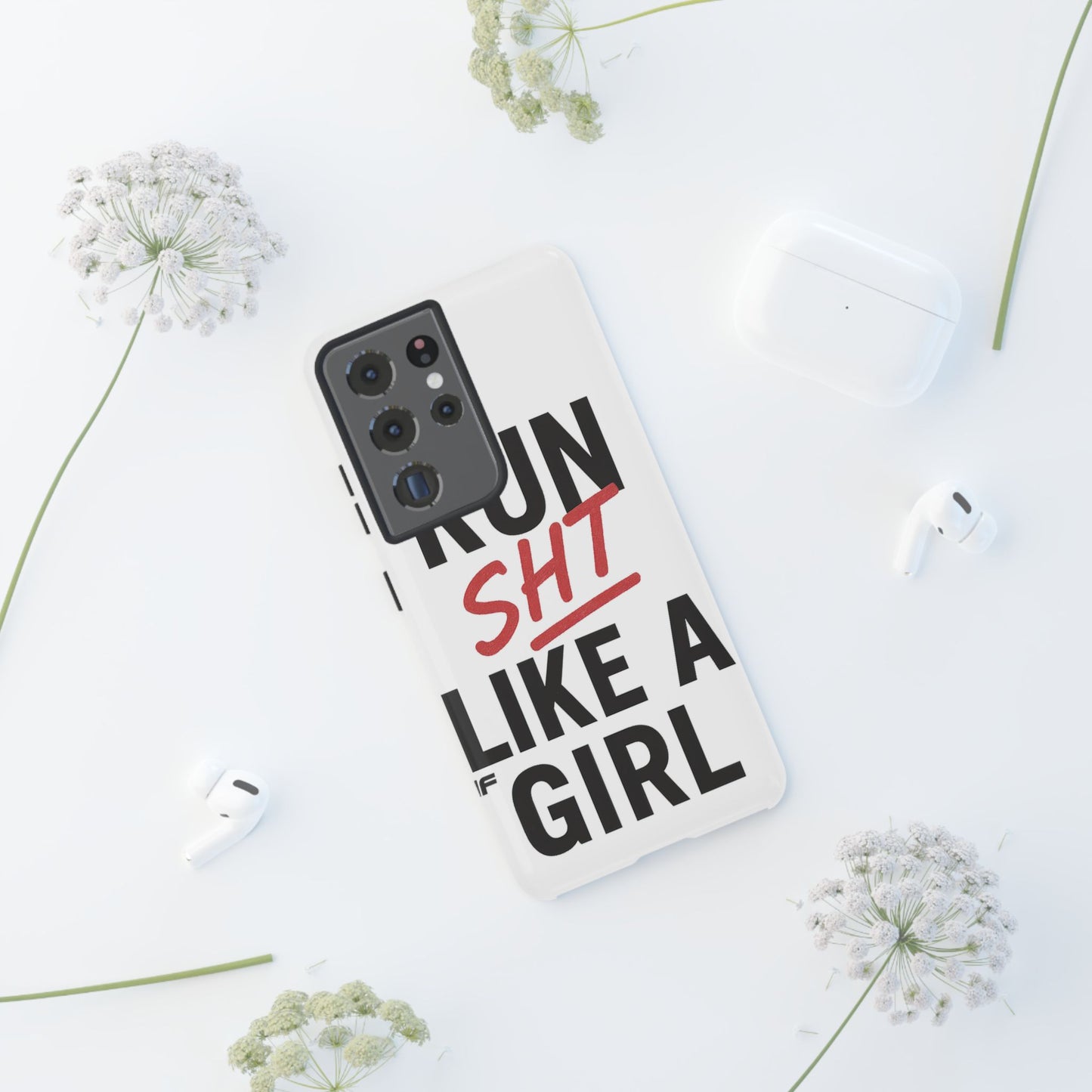 Run Sh*t Like A Girl Tough Phone Case