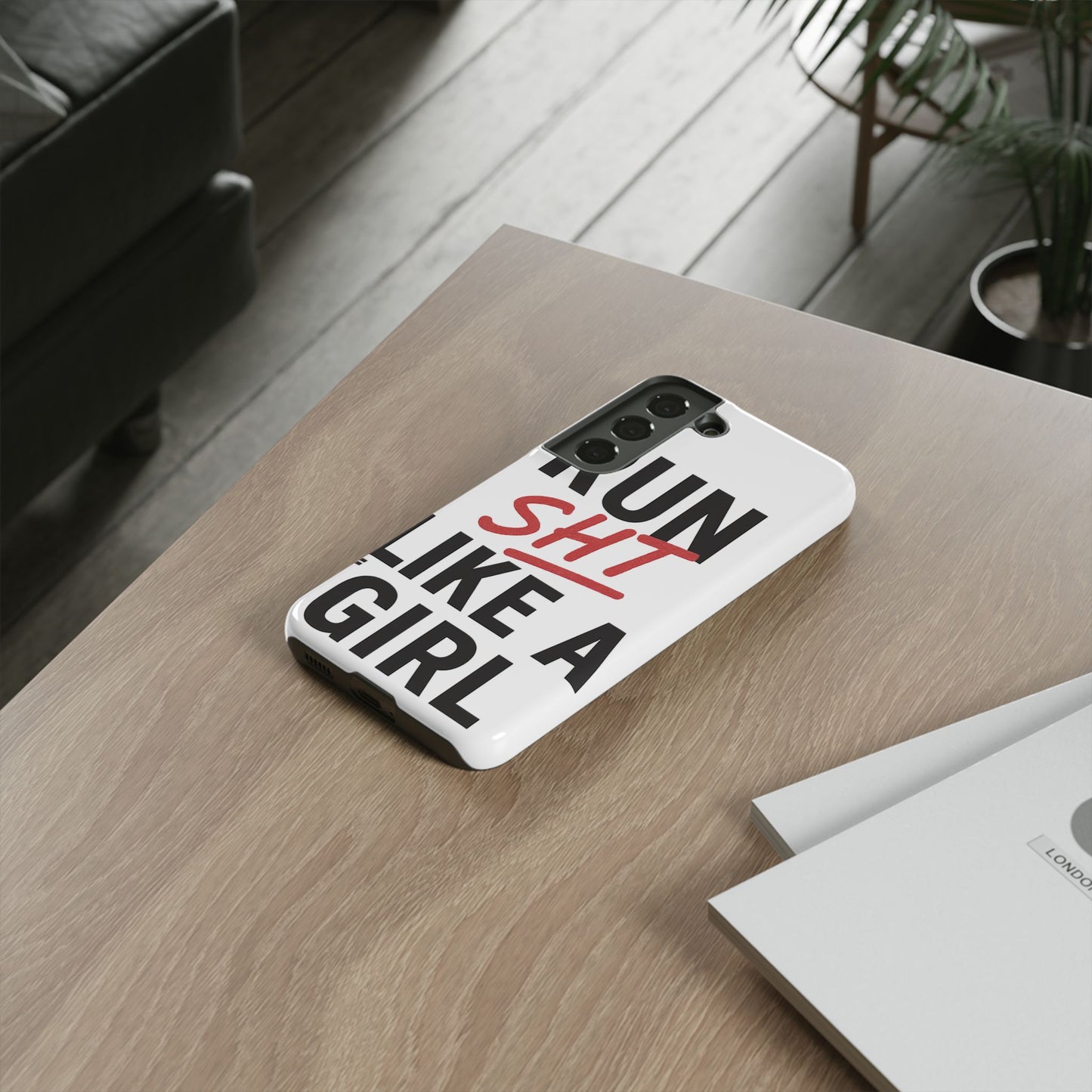 Run Sh*t Like A Girl Tough Phone Case