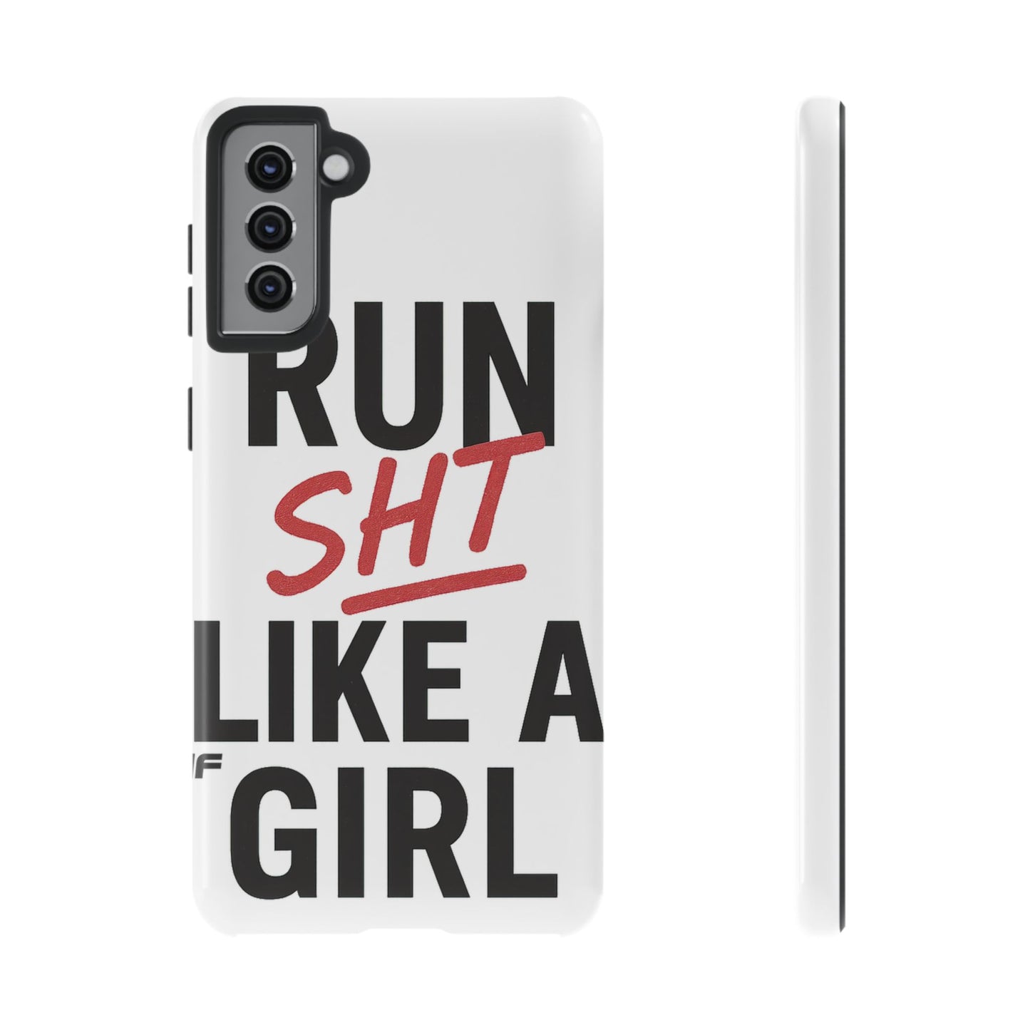Run Sh*t Like A Girl Tough Phone Case