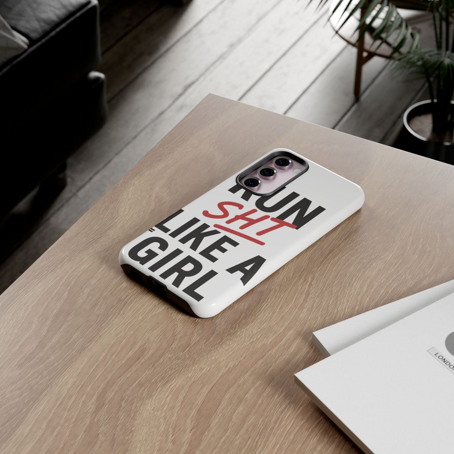 Run Sh*t Like A Girl Tough Phone Case
