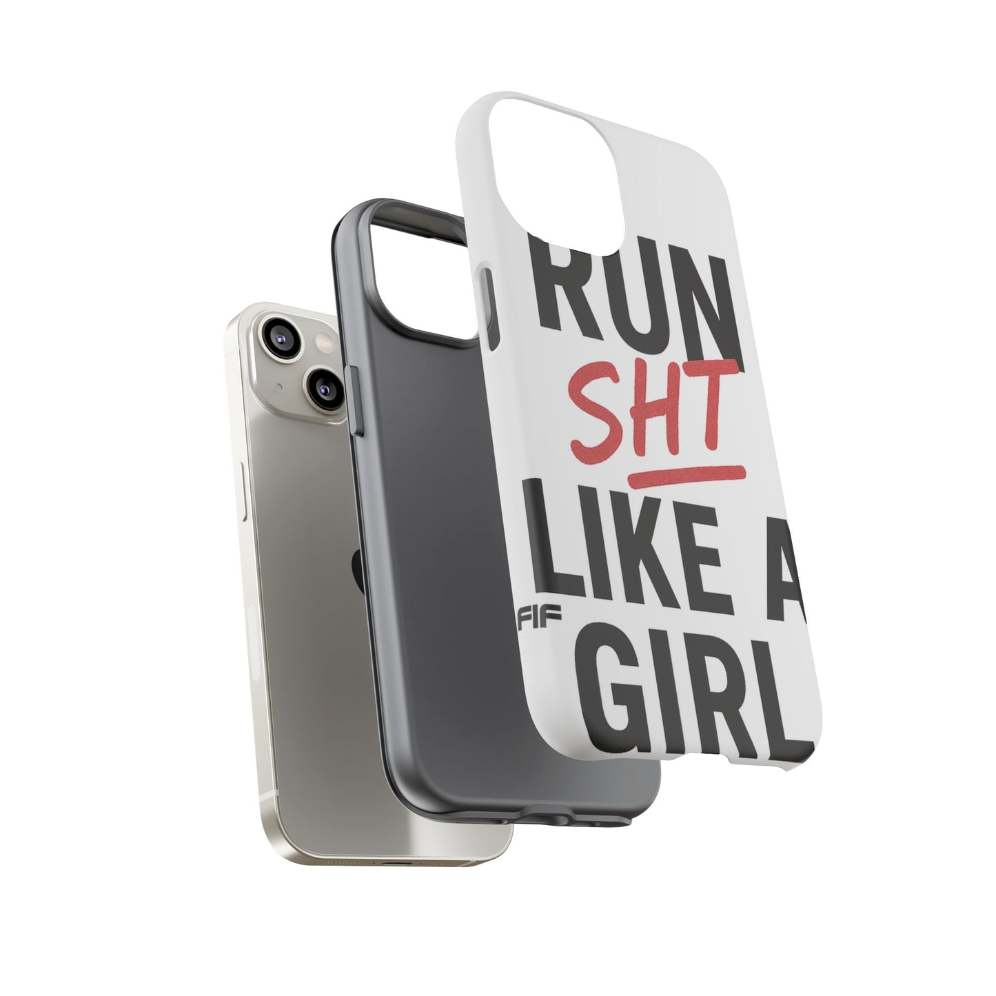 Run Sh*t Like A Girl Tough Phone Case