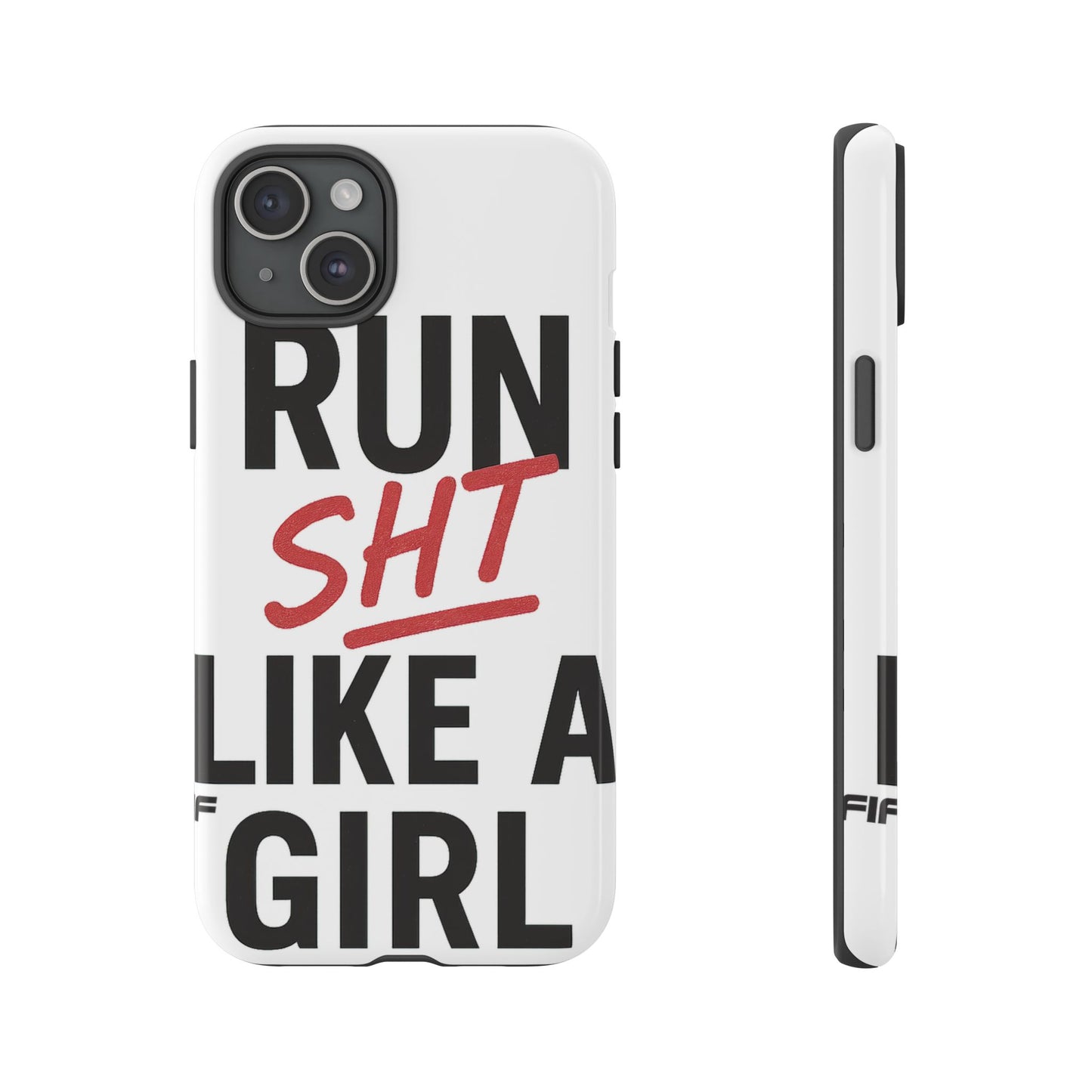 Run Sh*t Like A Girl Tough Phone Case