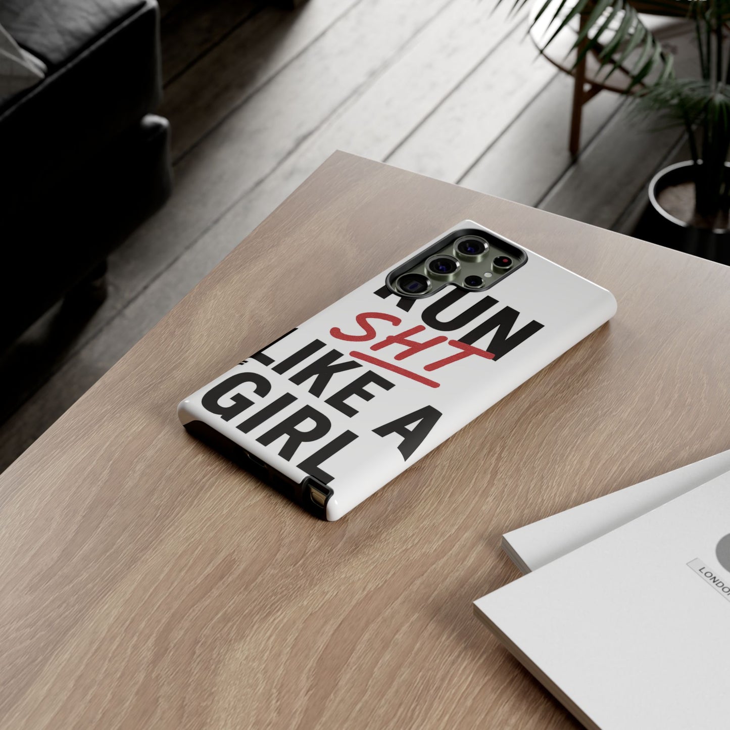 Run Sh*t Like A Girl Tough Phone Case