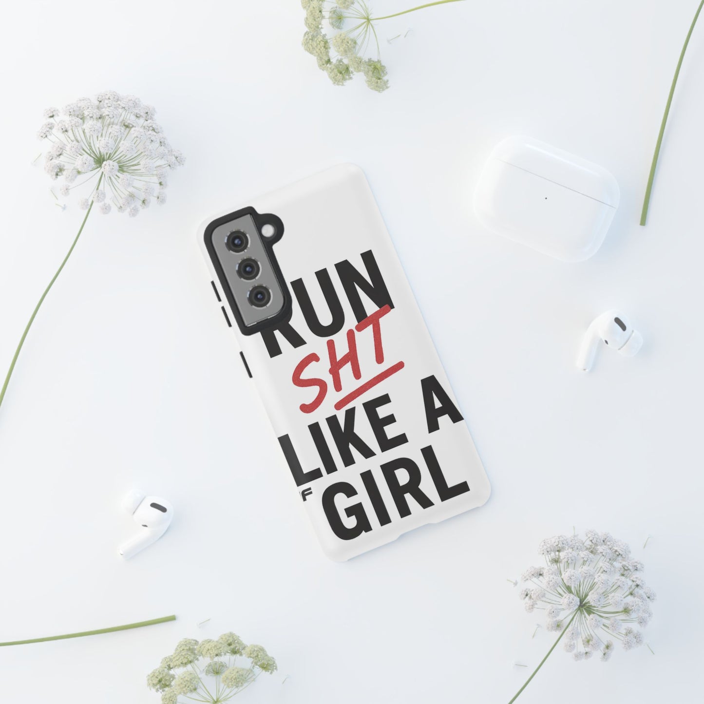 Run Sh*t Like A Girl Tough Phone Case
