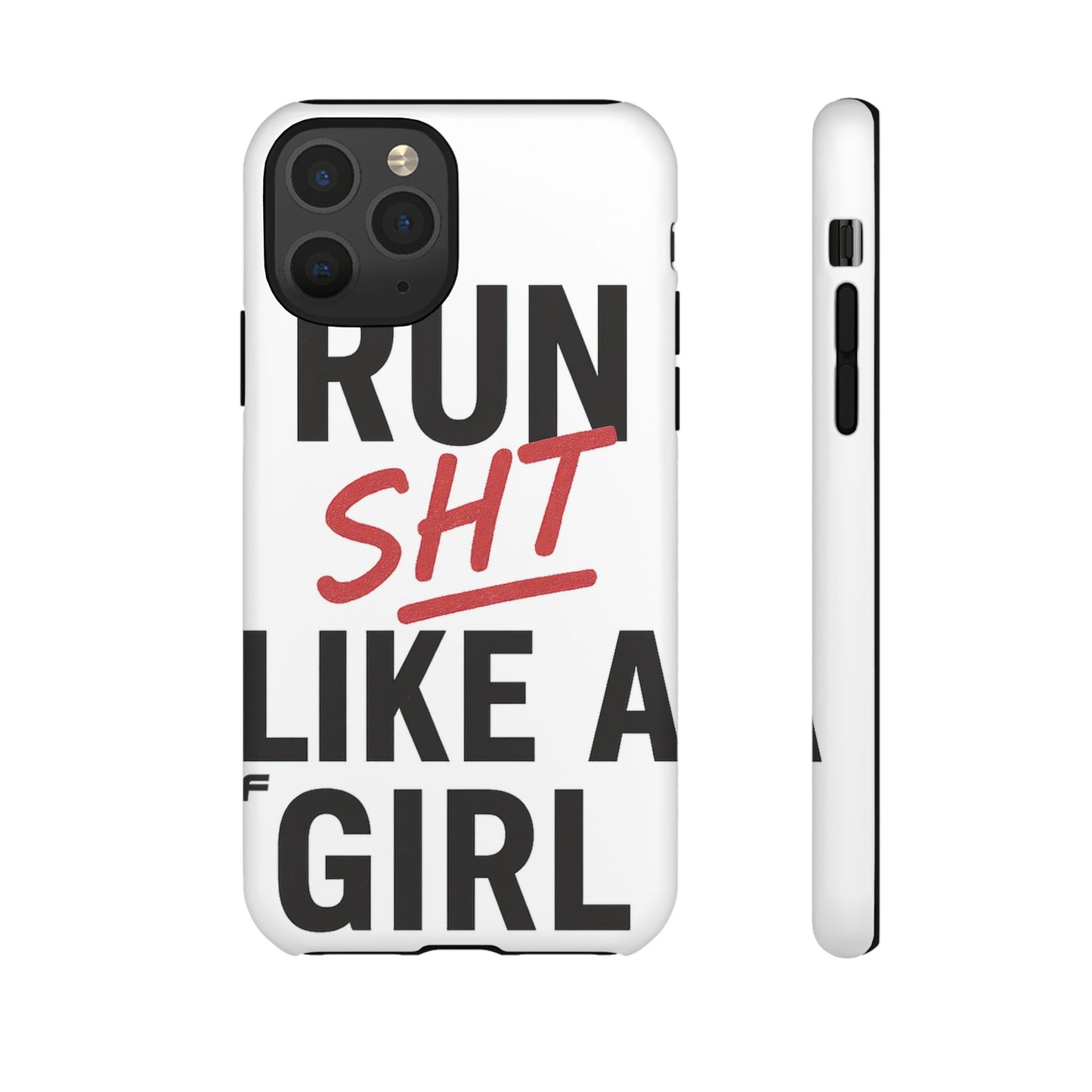 Run Sh*t Like A Girl Tough Phone Case