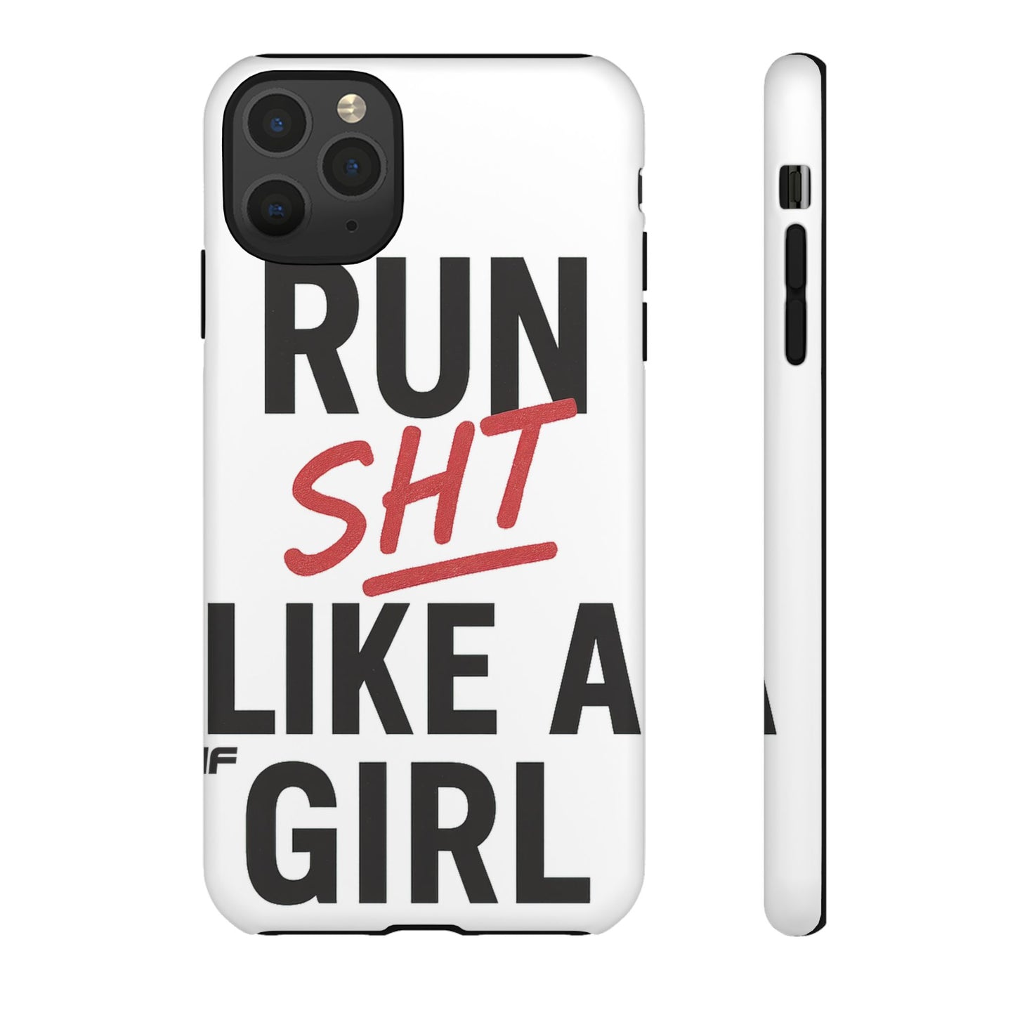 Run Sh*t Like A Girl Tough Phone Case