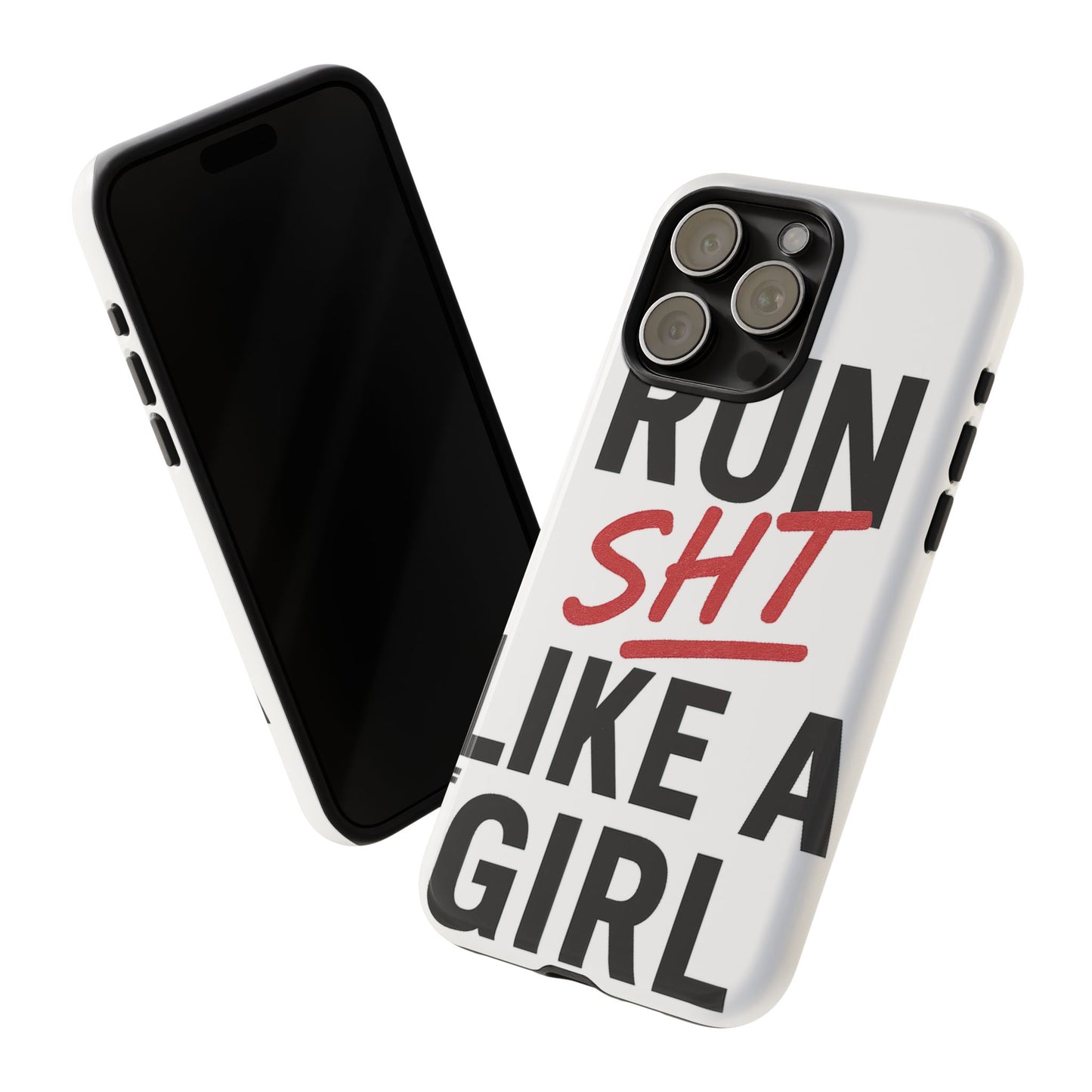 Run Sh*t Like A Girl Tough Phone Case