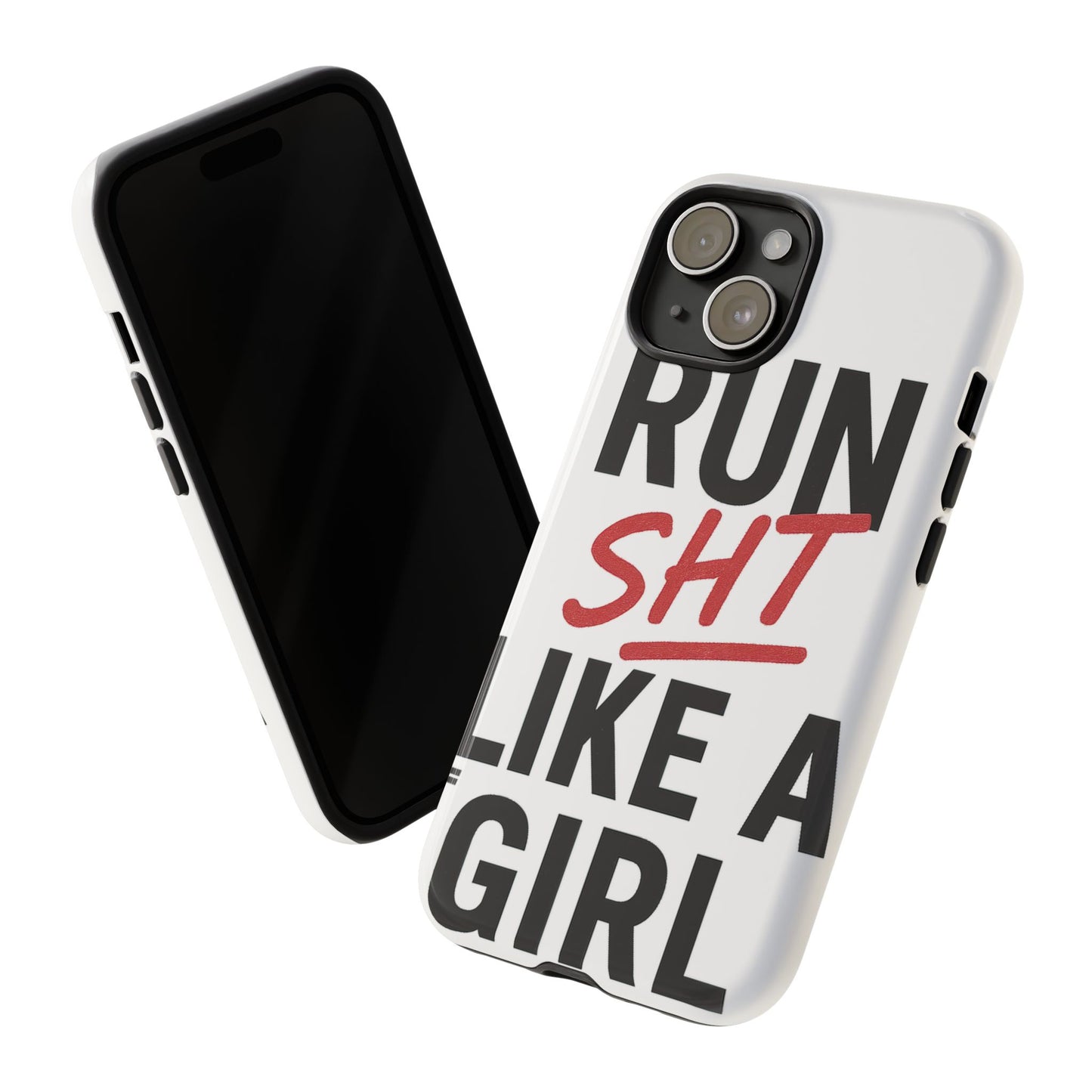 Run Sh*t Like A Girl Tough Phone Case