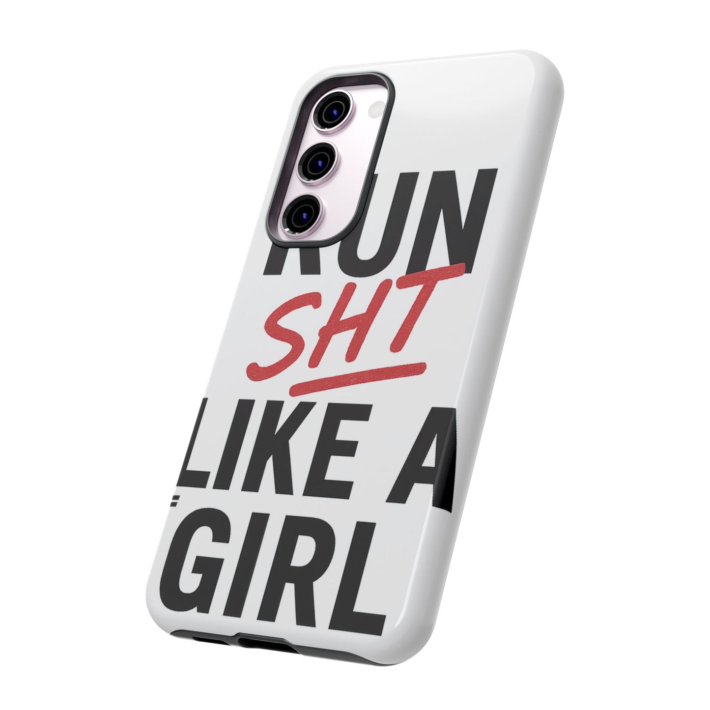 Run Sh*t Like A Girl Tough Phone Case