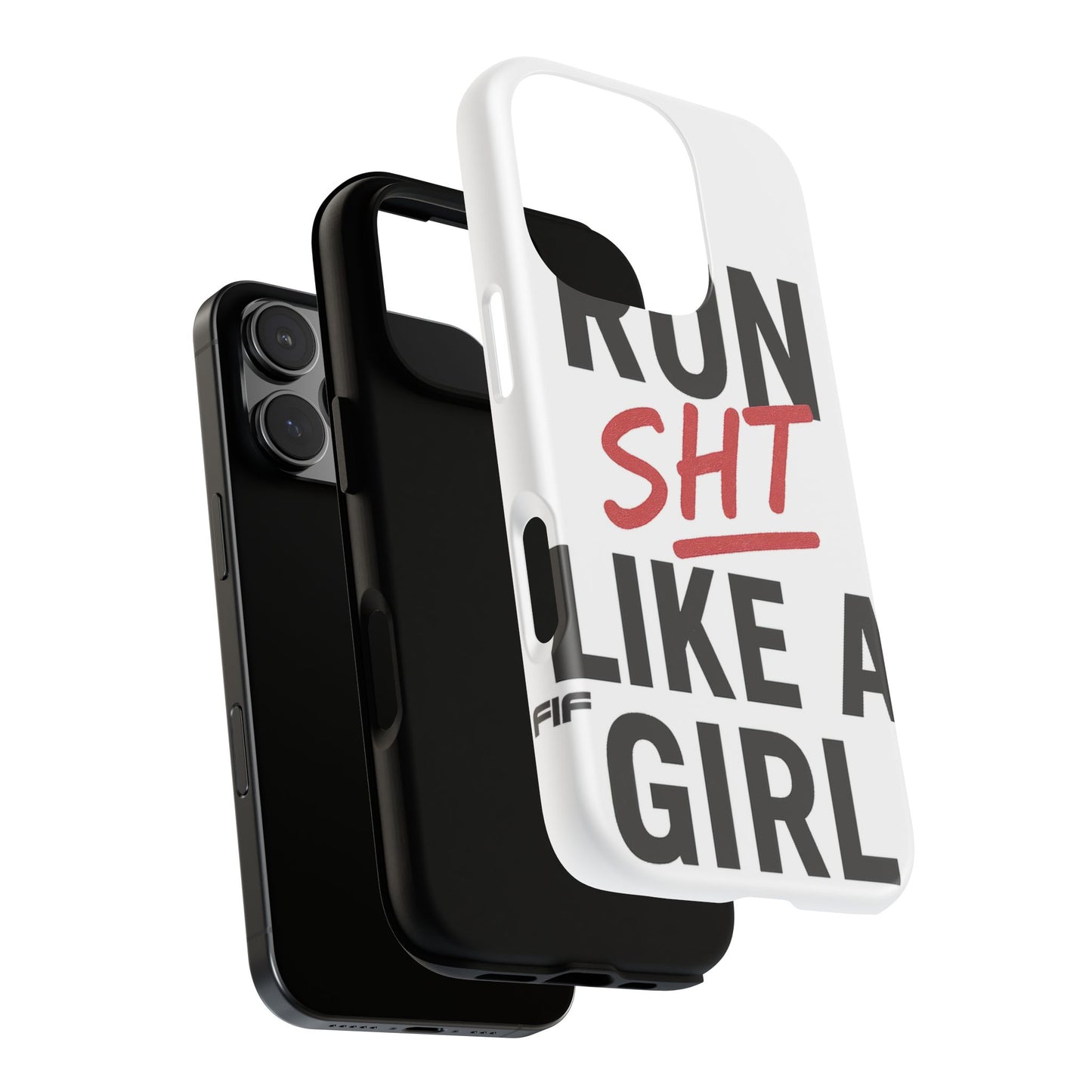 Run Sh*t Like A Girl Tough Phone Case