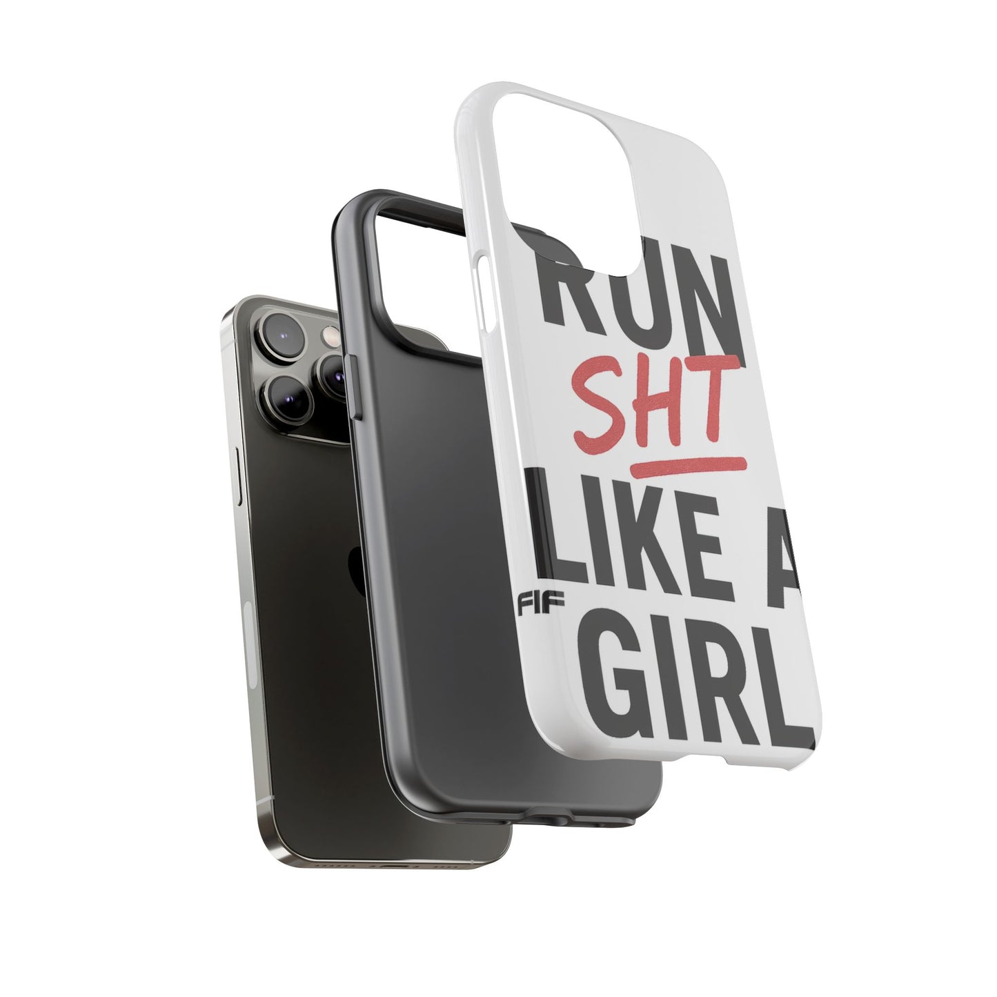 Run Sh*t Like A Girl Tough Phone Case