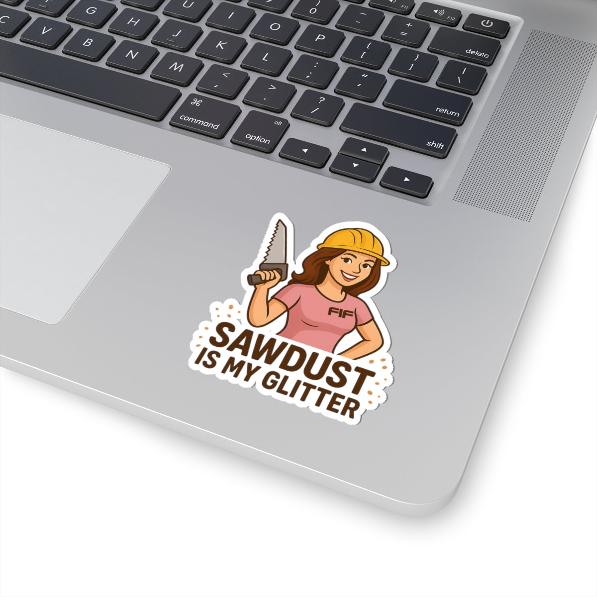 Sawdust is my Glitter Kiss-Cut Sticker