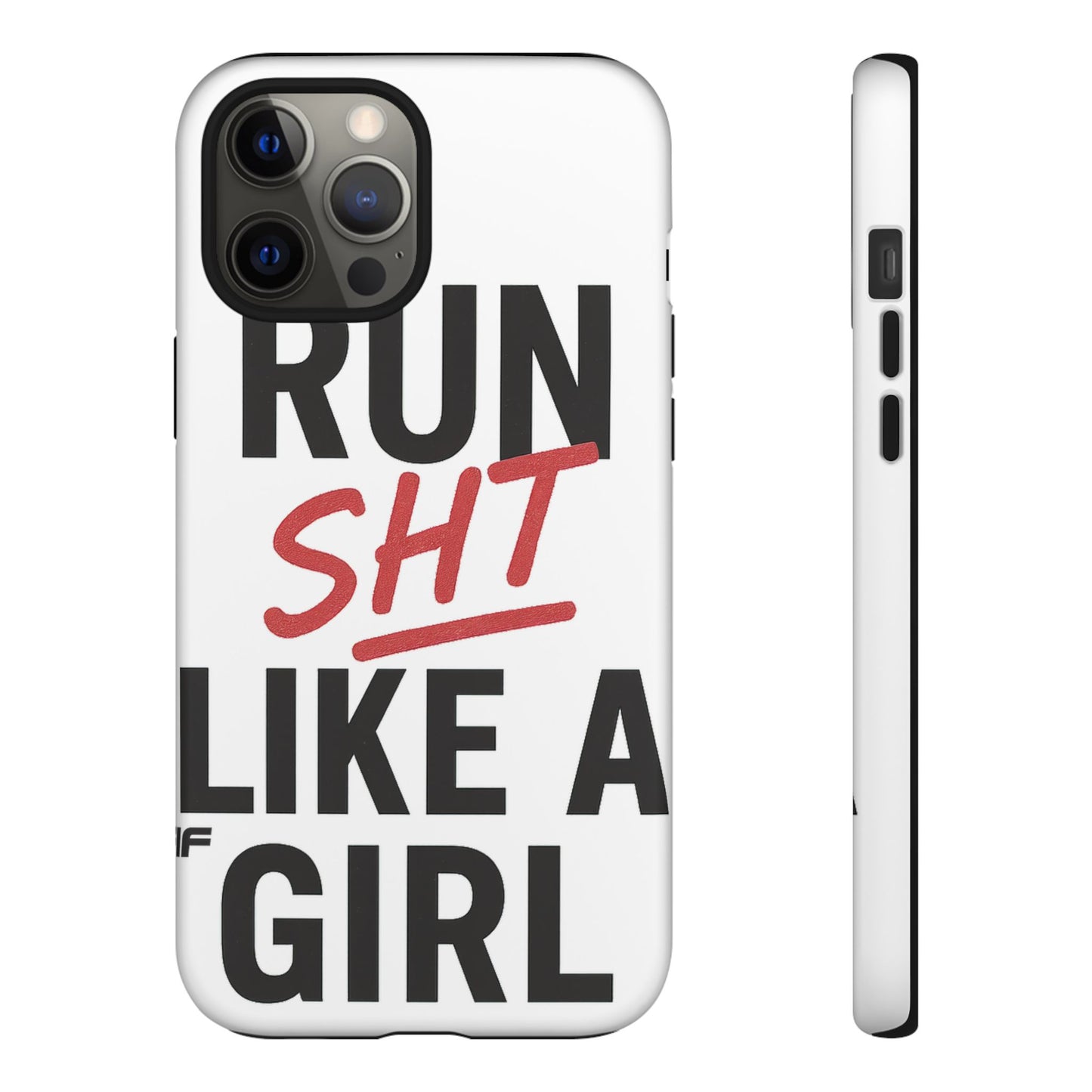 Run Sh*t Like A Girl Tough Phone Case