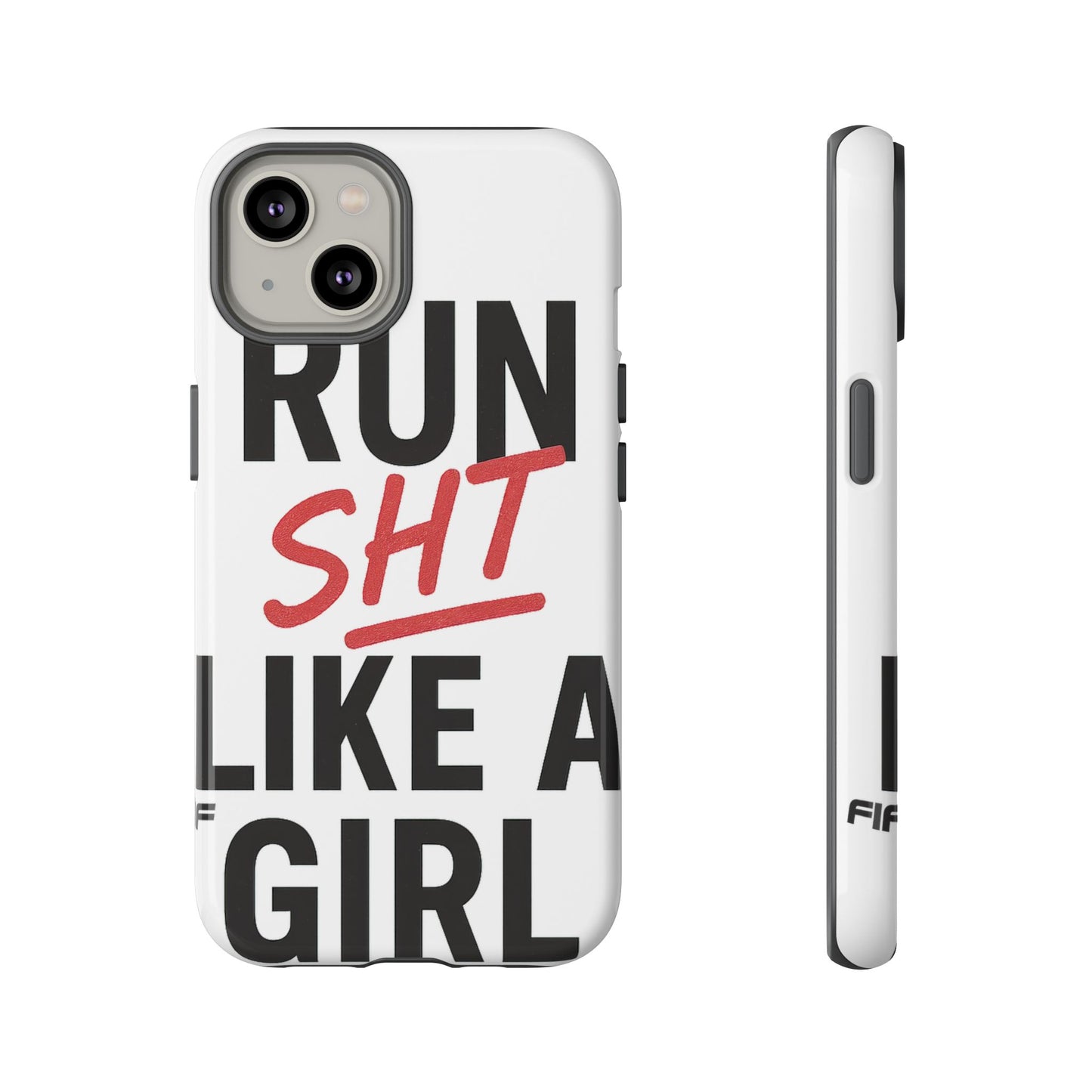 Run Sh*t Like A Girl Tough Phone Case