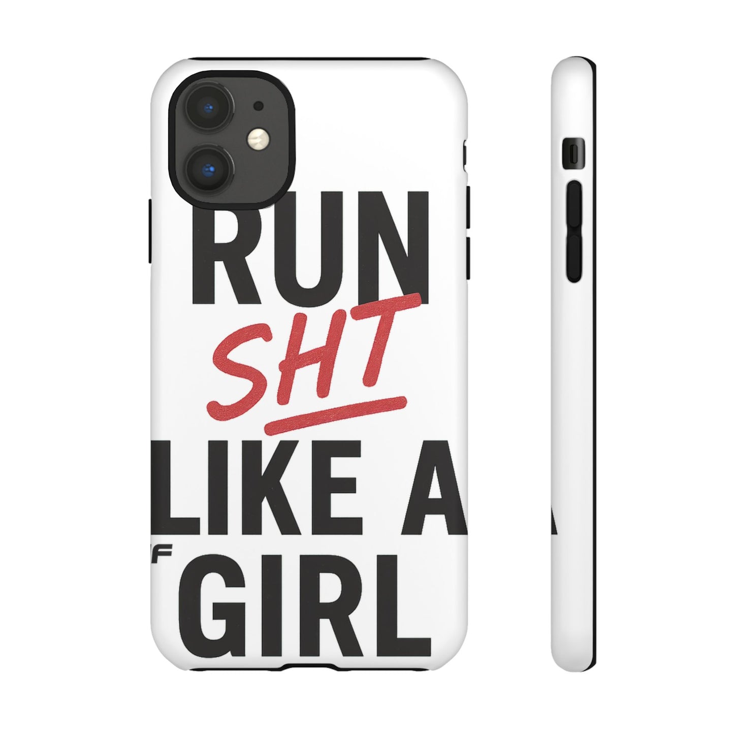 Run Sh*t Like A Girl Tough Phone Case