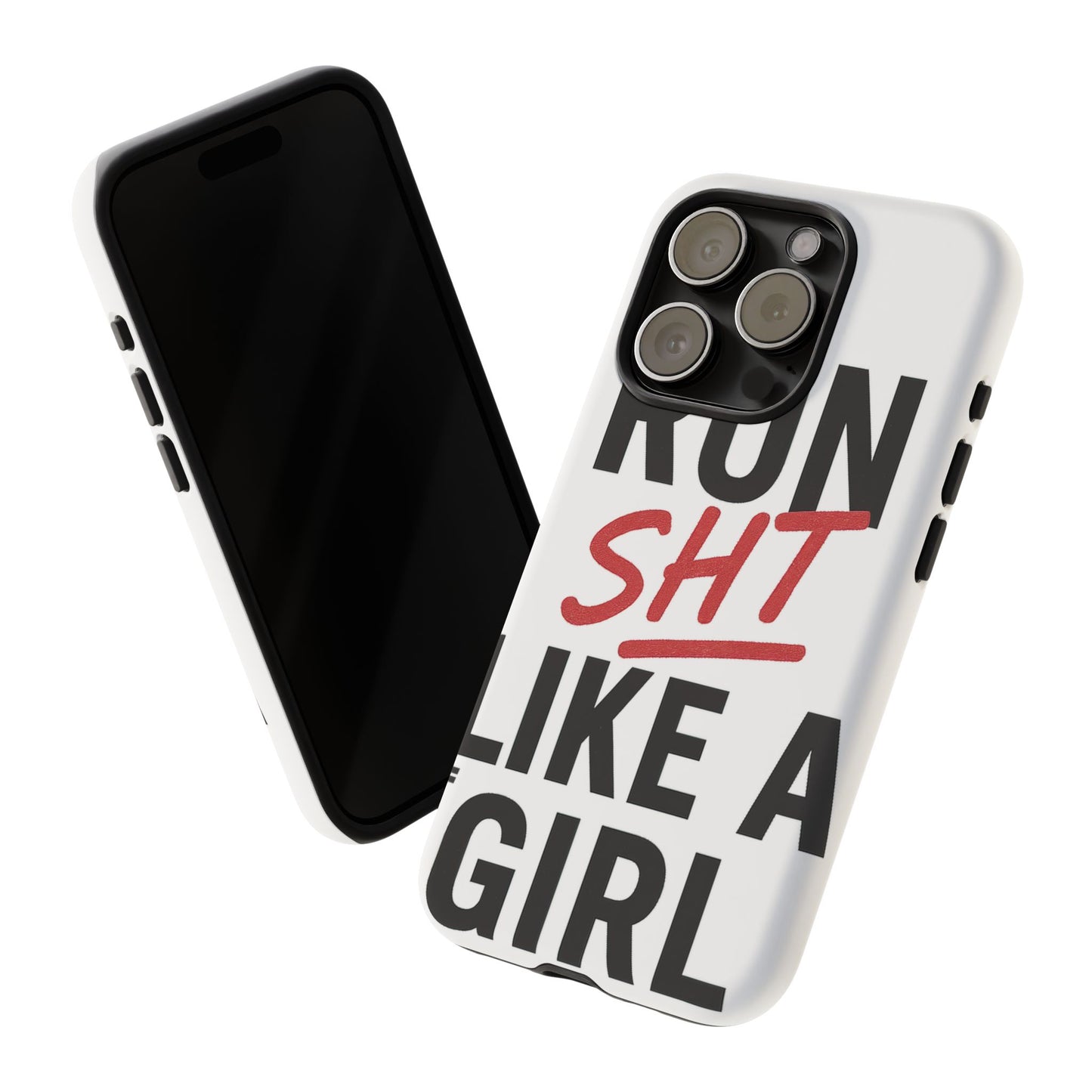 Run Sh*t Like A Girl Tough Phone Case