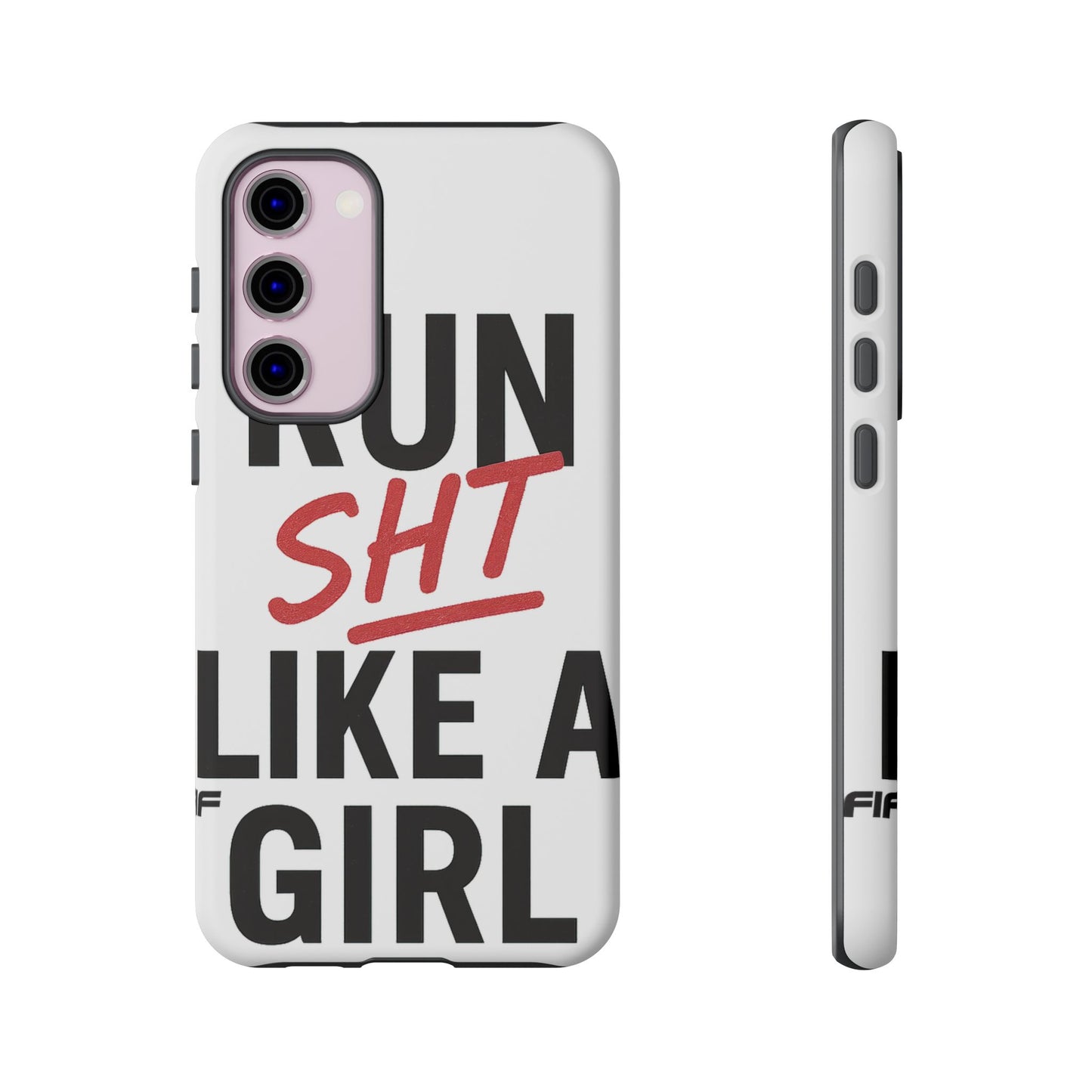 Run Sh*t Like A Girl Tough Phone Case