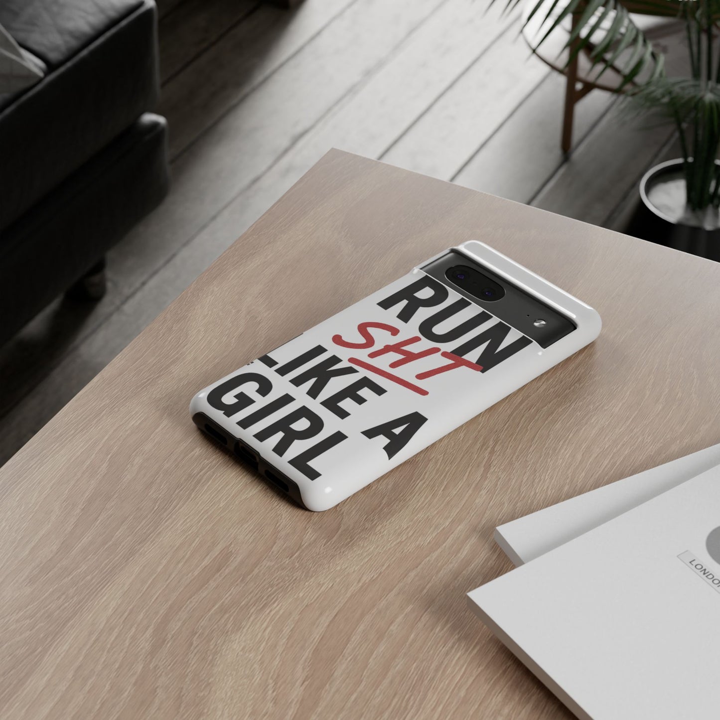 Run Sh*t Like A Girl Tough Phone Case