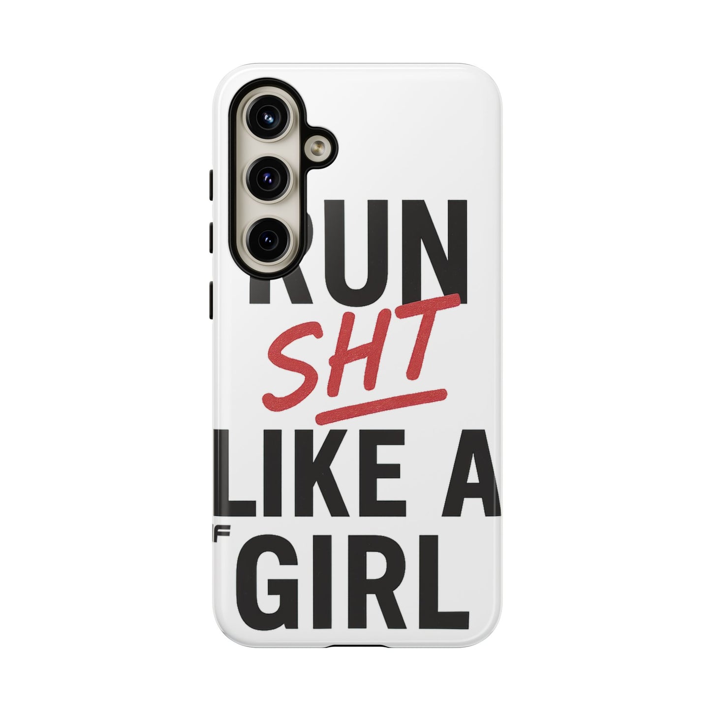Run Sh*t Like A Girl Tough Phone Case