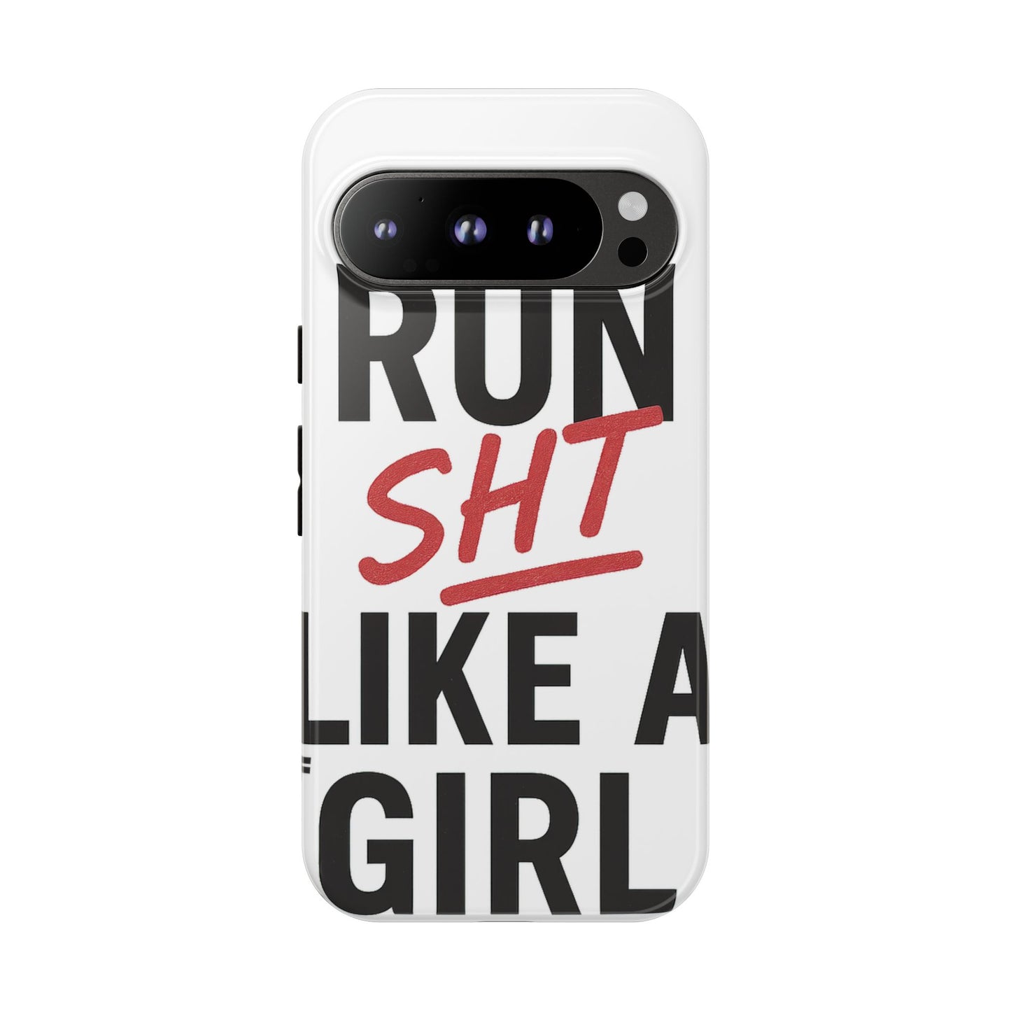 Run Sh*t Like A Girl Tough Phone Case