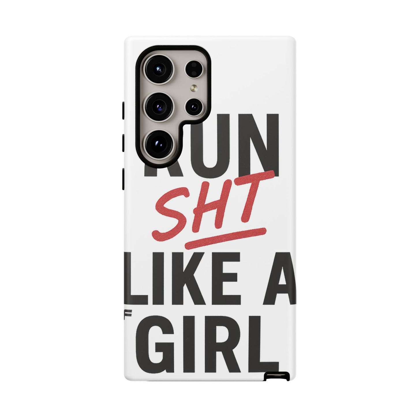 Run Sh*t Like A Girl Tough Phone Case