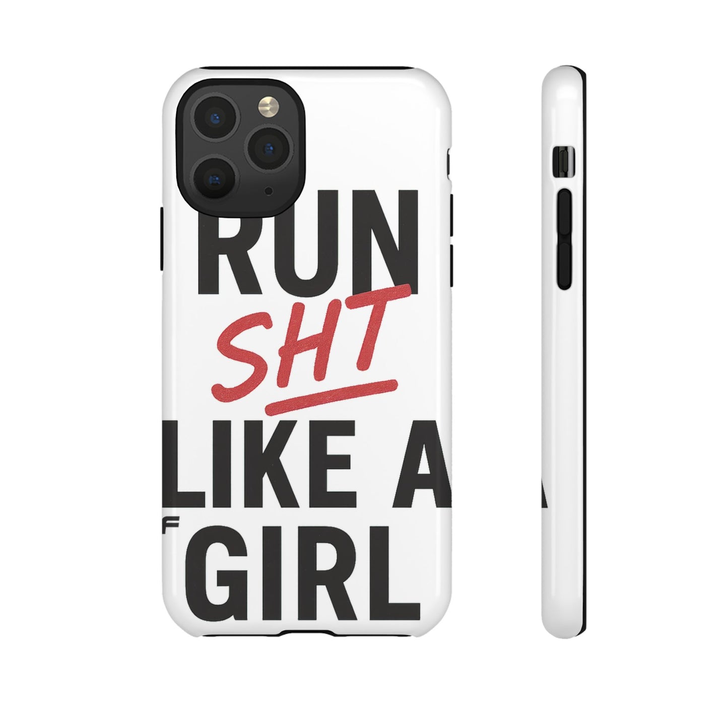 Run Sh*t Like A Girl Tough Phone Case