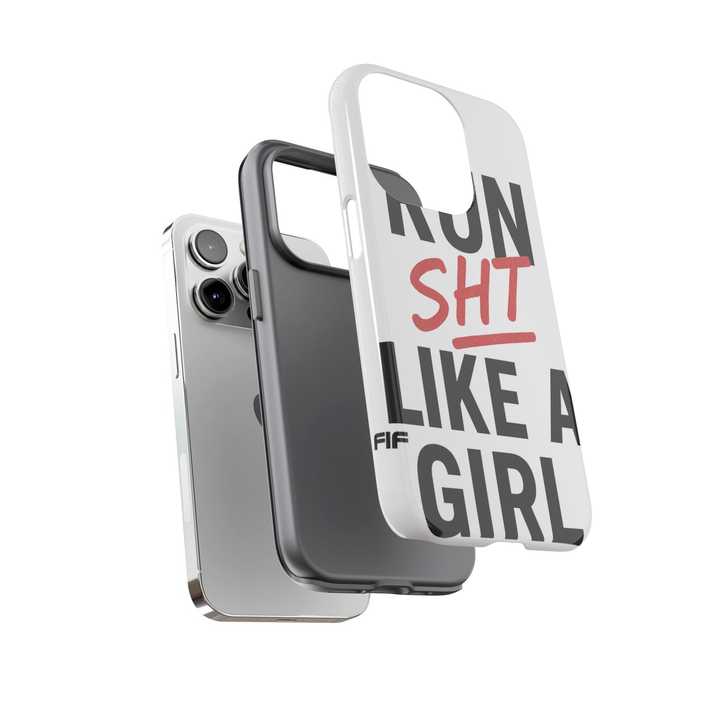 Run Sh*t Like A Girl Tough Phone Case