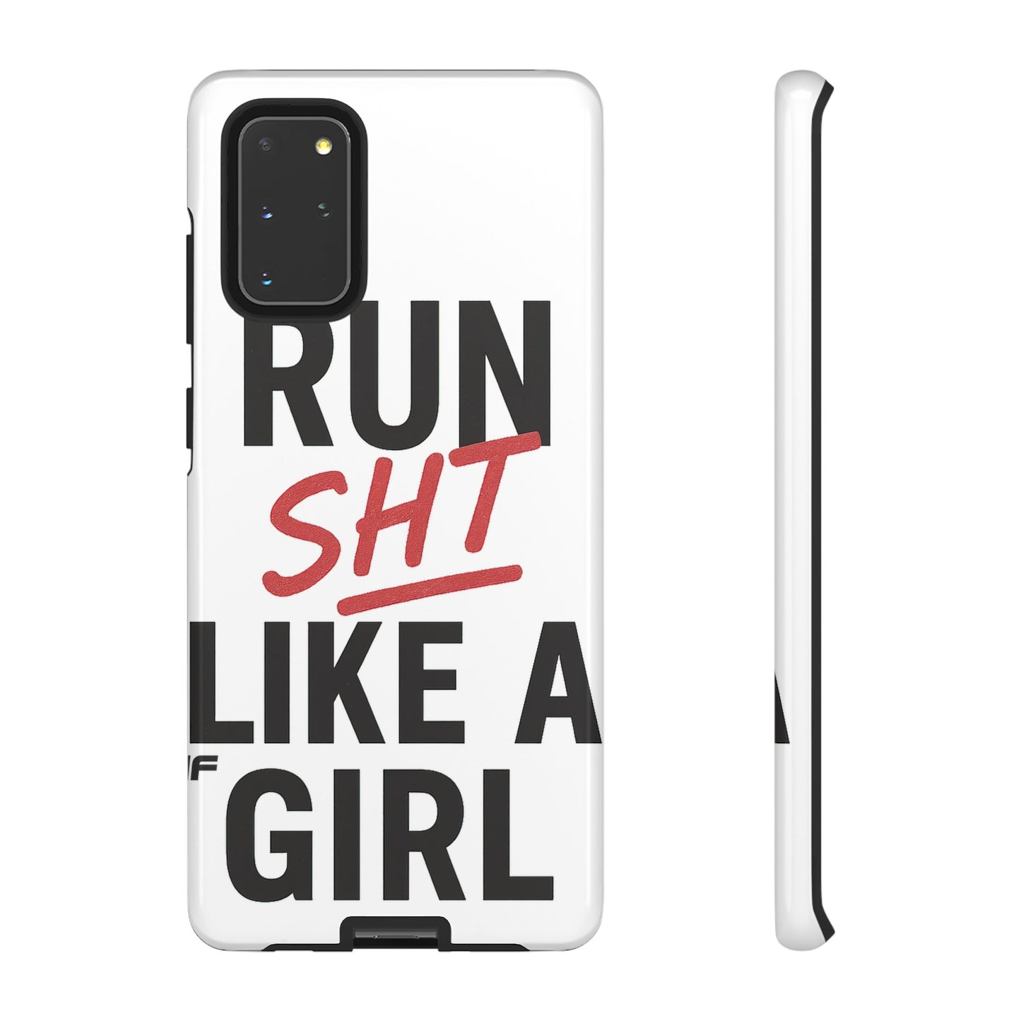Run Sh*t Like A Girl Tough Phone Case
