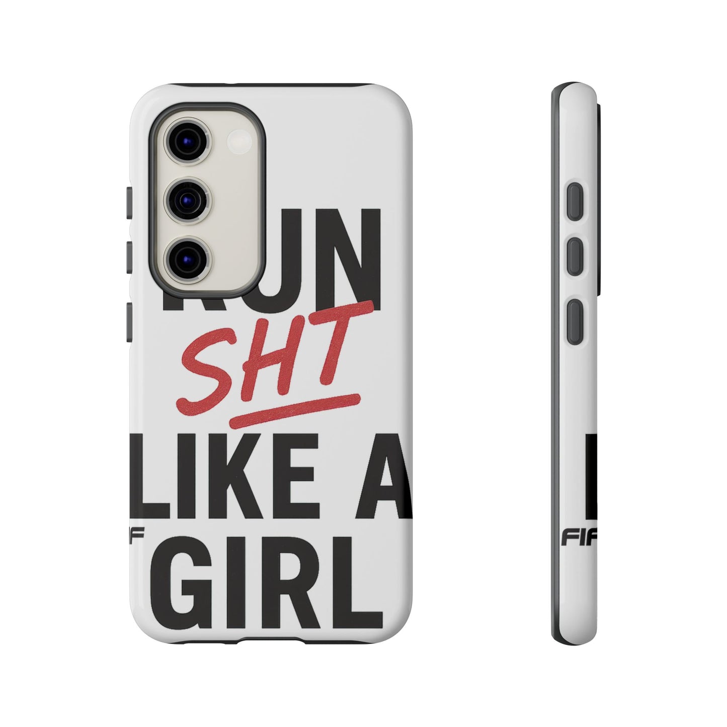 Run Sh*t Like A Girl Tough Phone Case