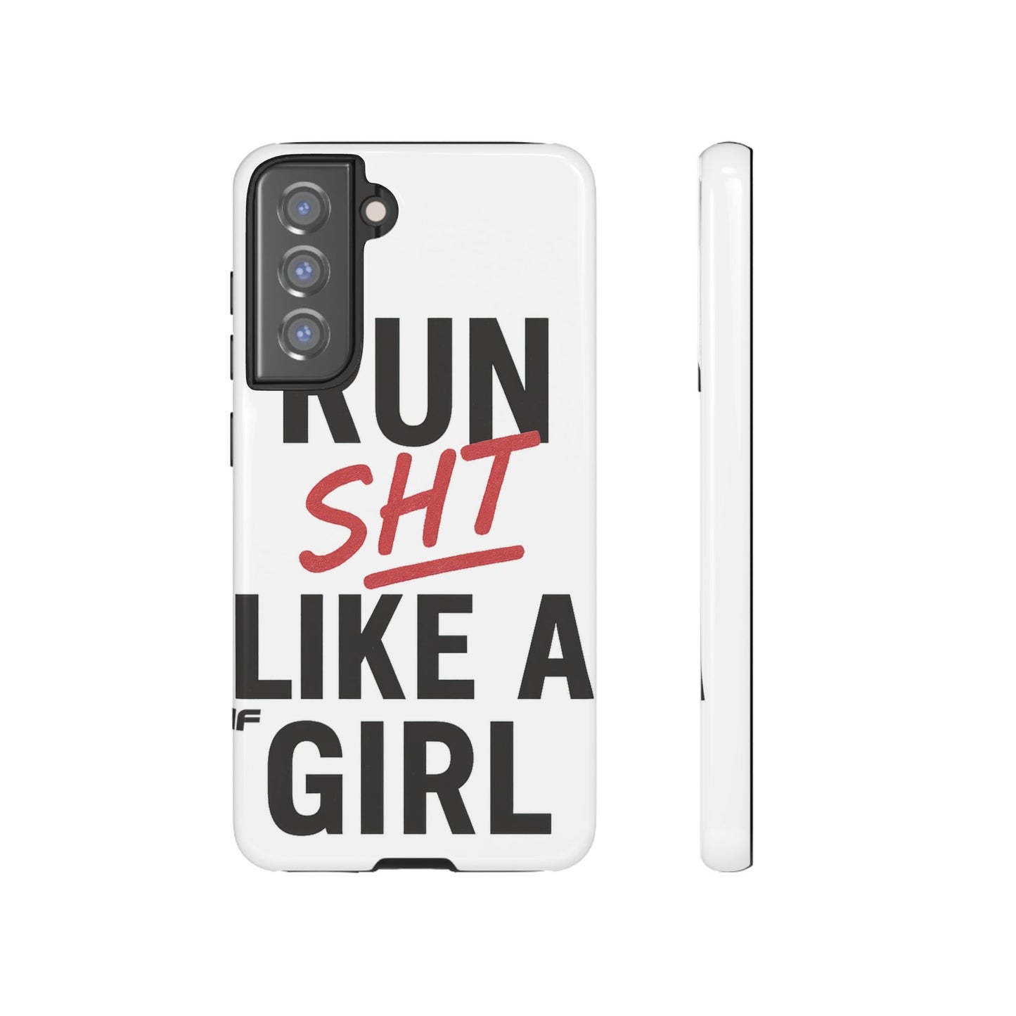 Run Sh*t Like A Girl Tough Phone Case