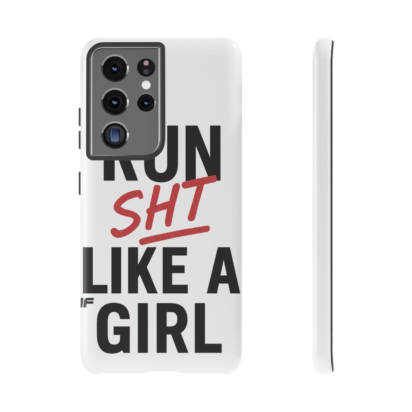 Run Sh*t Like A Girl Tough Phone Case
