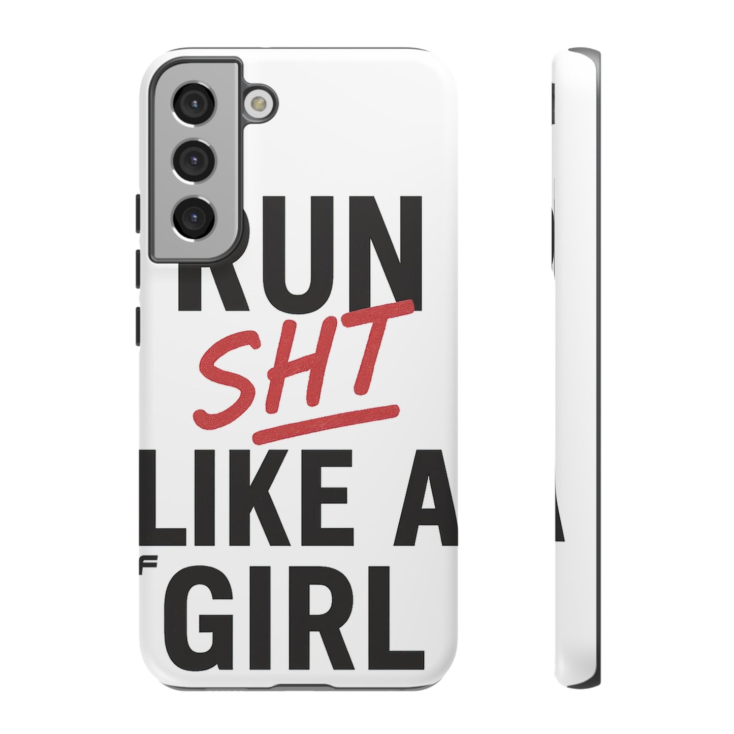 Run Sh*t Like A Girl Tough Phone Case