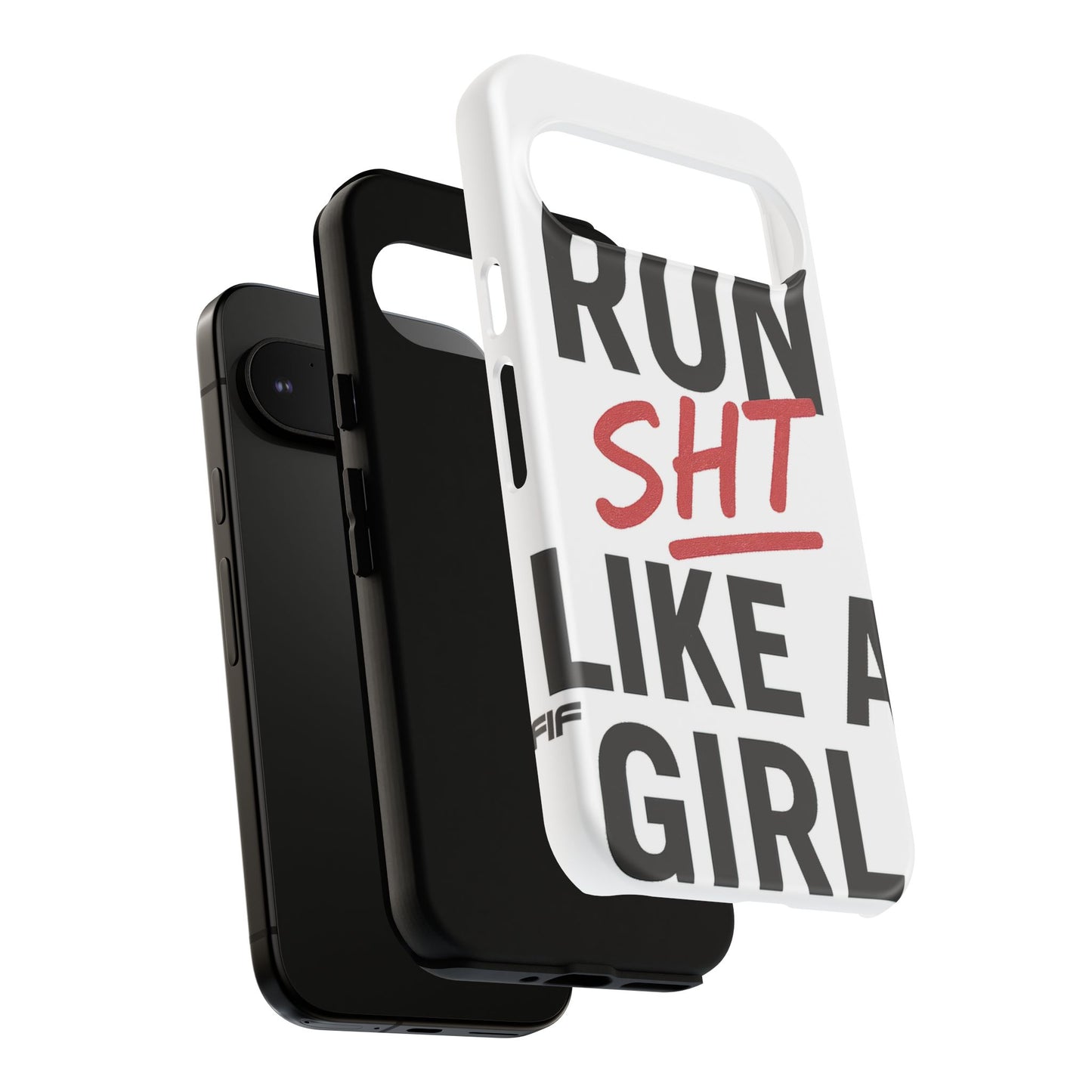 Run Sh*t Like A Girl Tough Phone Case