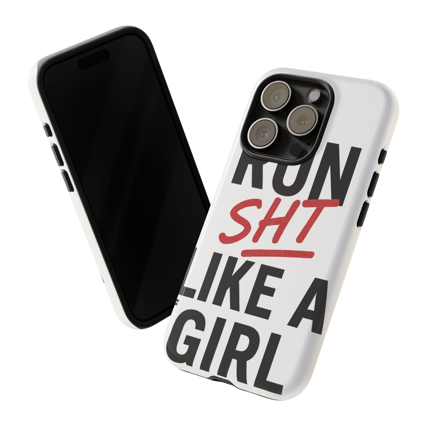 Run Sh*t Like A Girl Tough Phone Case