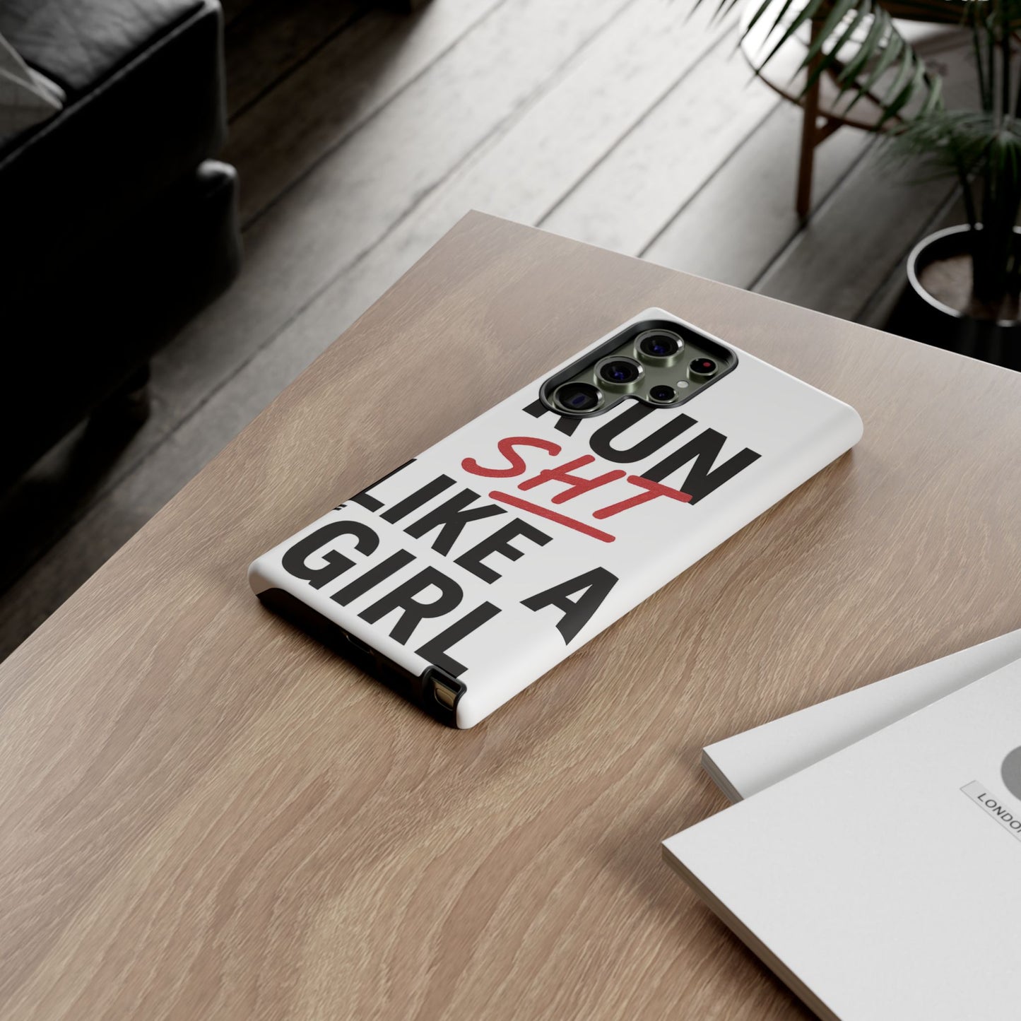 Run Sh*t Like A Girl Tough Phone Case