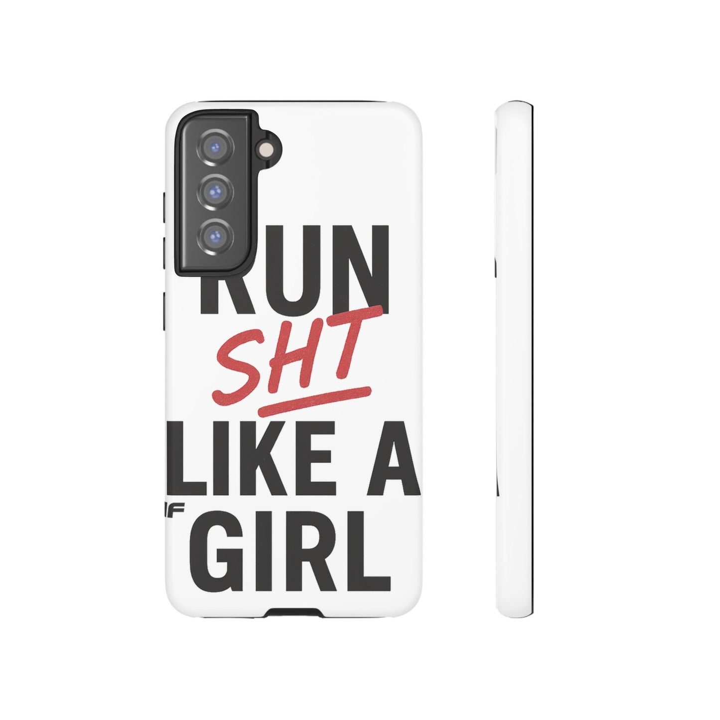 Run Sh*t Like A Girl Tough Phone Case