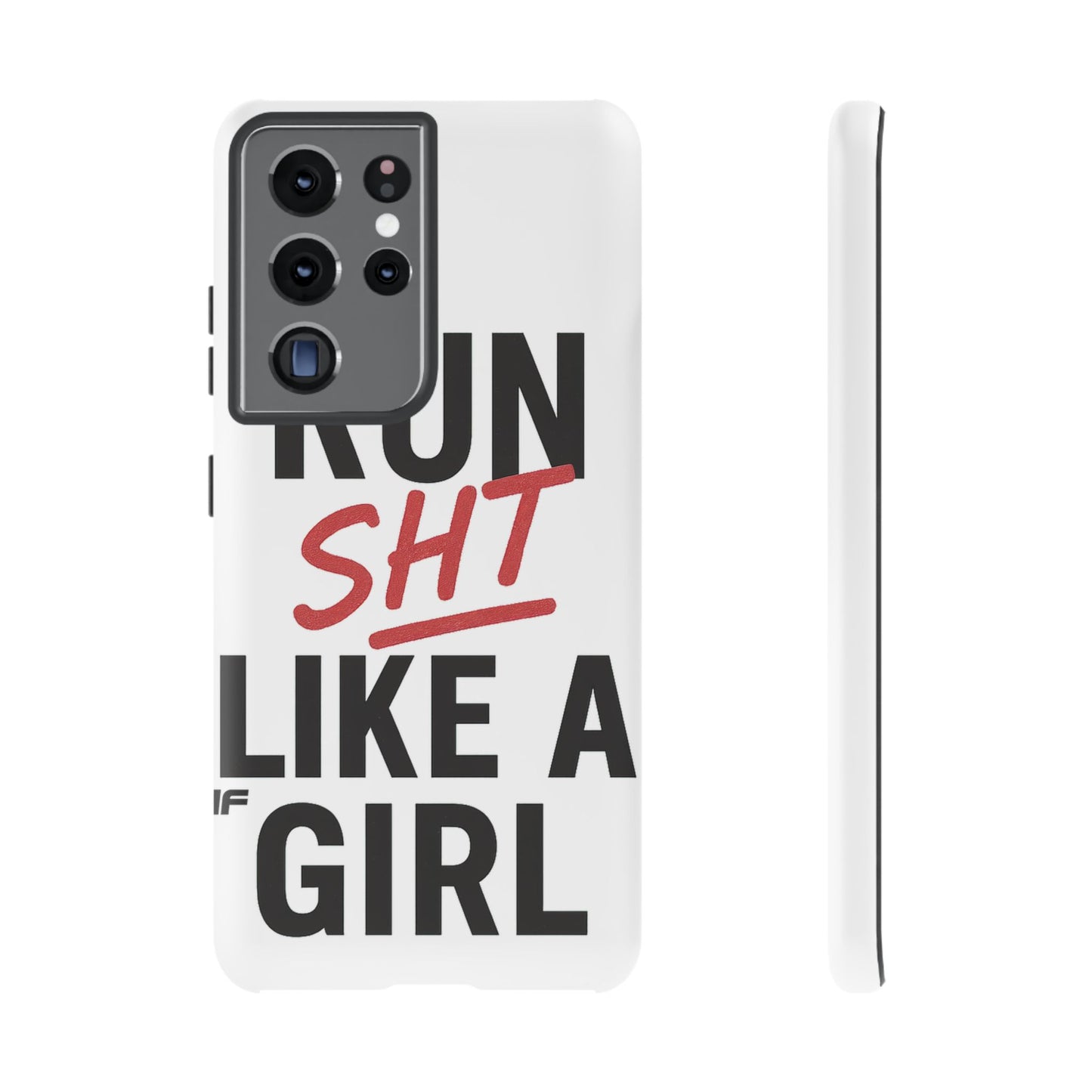 Run Sh*t Like A Girl Tough Phone Case