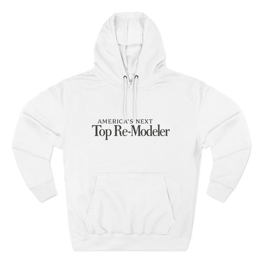 America's Next Top Remodeler Fleece Hoodie