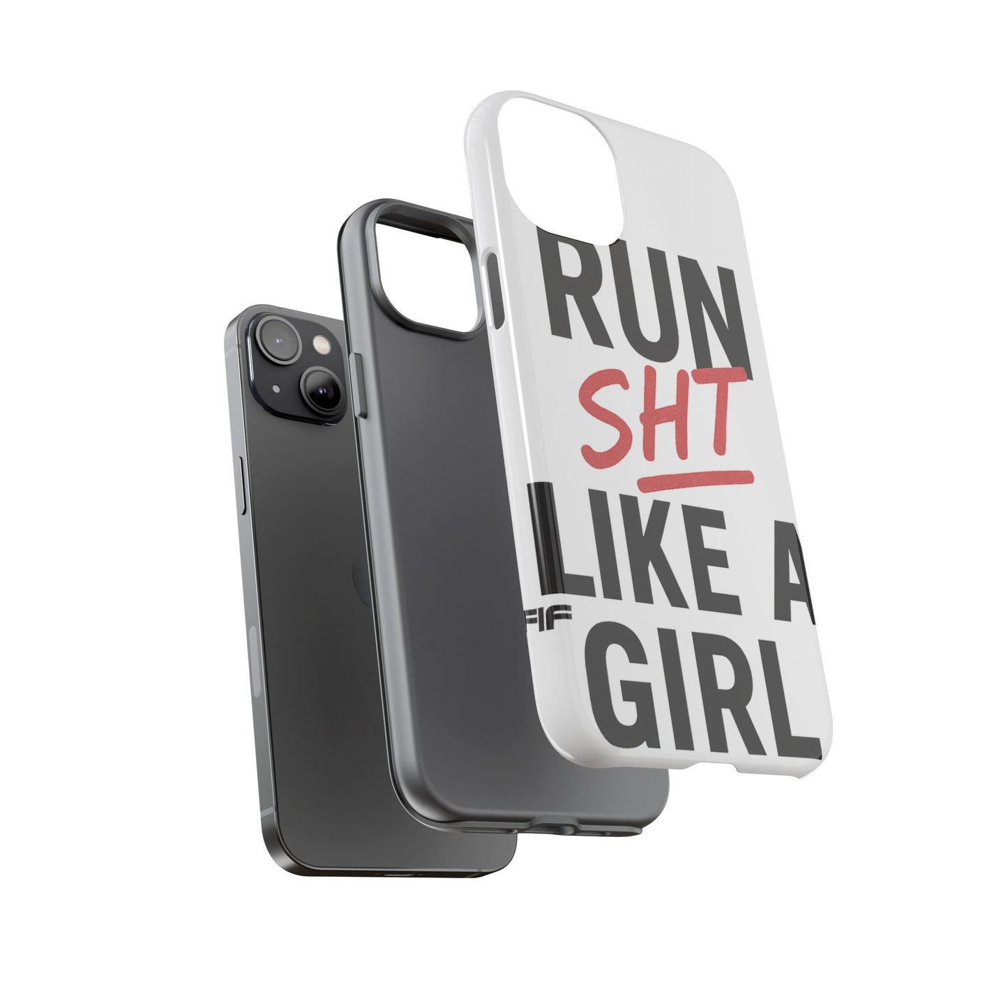 Run Sh*t Like A Girl Tough Phone Case