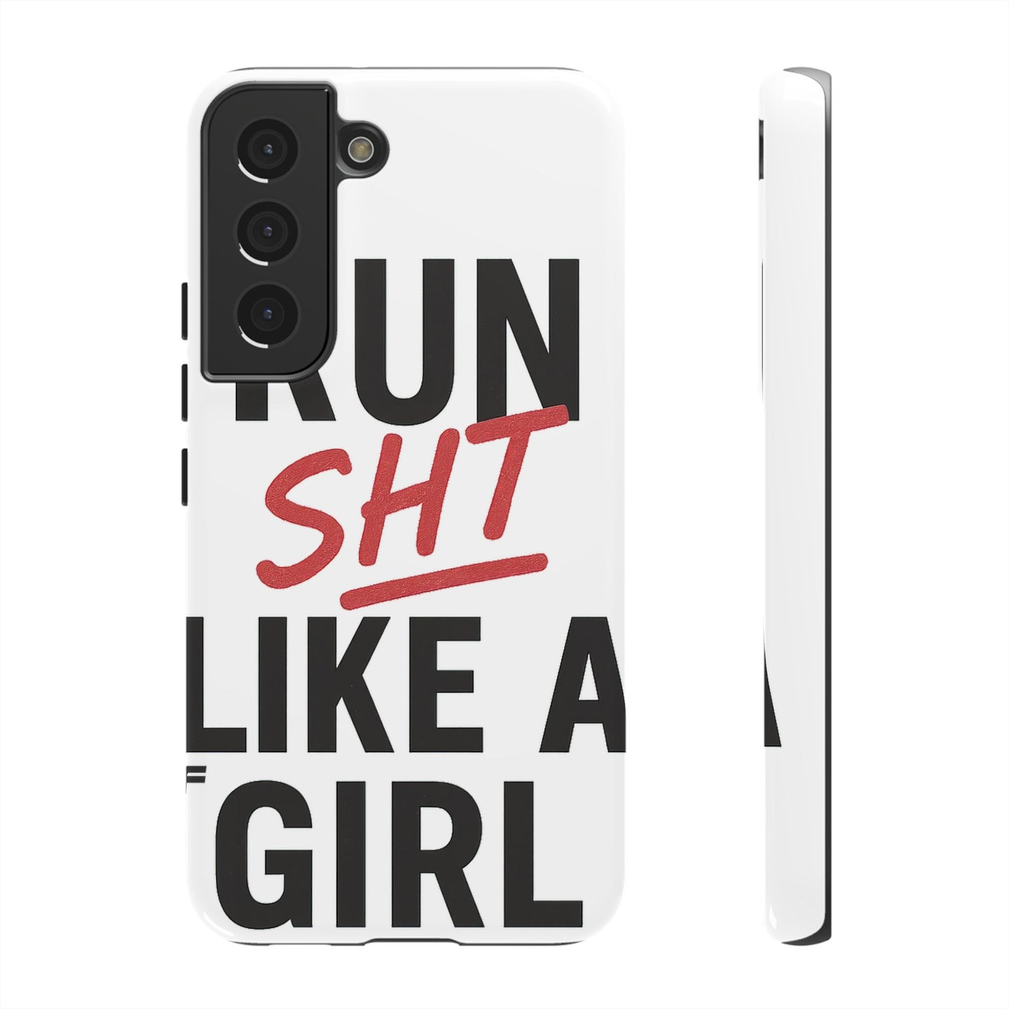 Run Sh*t Like A Girl Tough Phone Case
