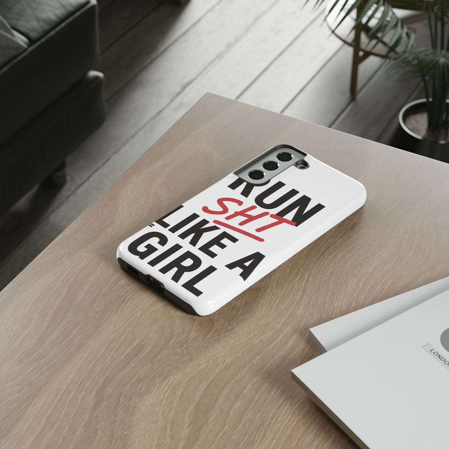 Run Sh*t Like A Girl Tough Phone Case