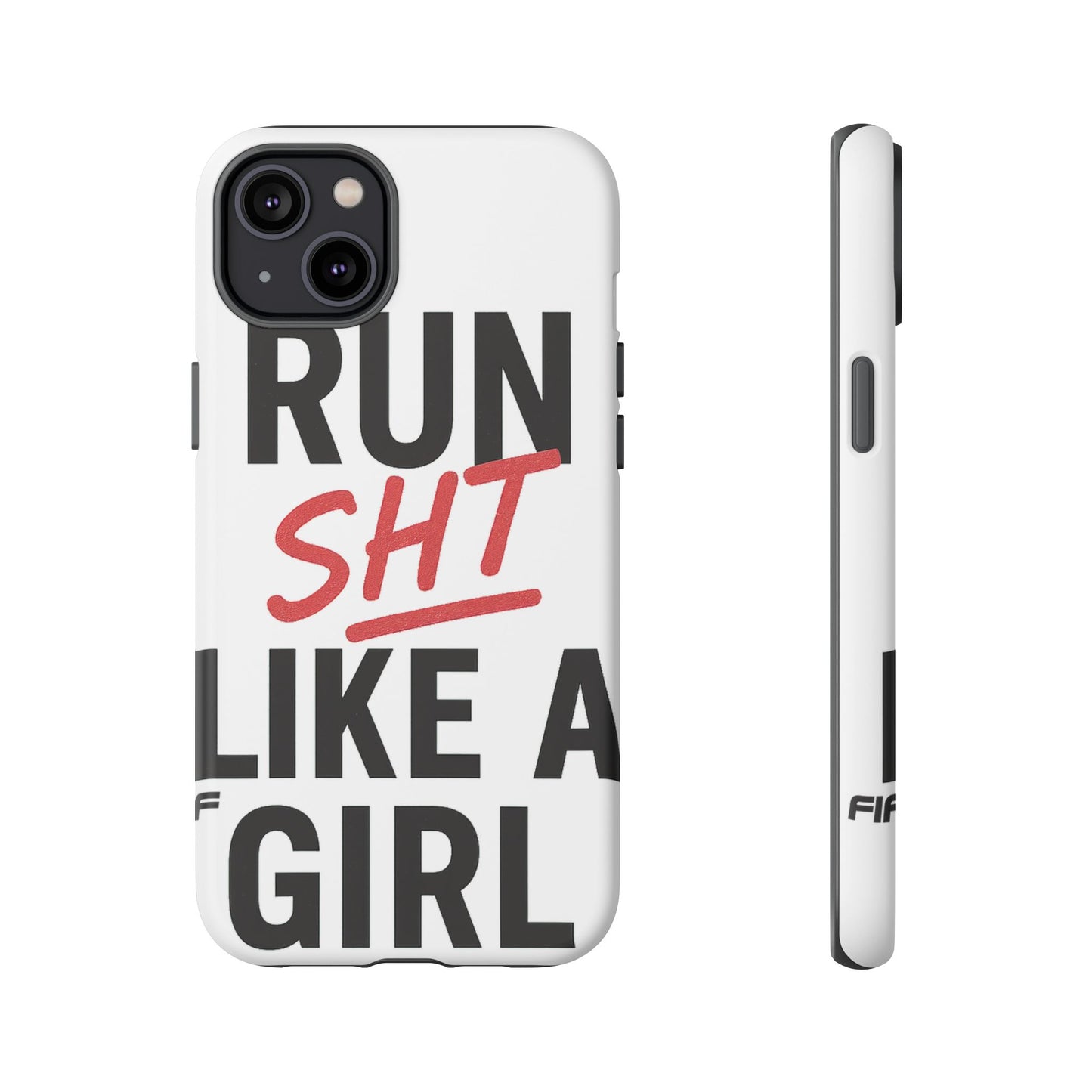 Run Sh*t Like A Girl Tough Phone Case