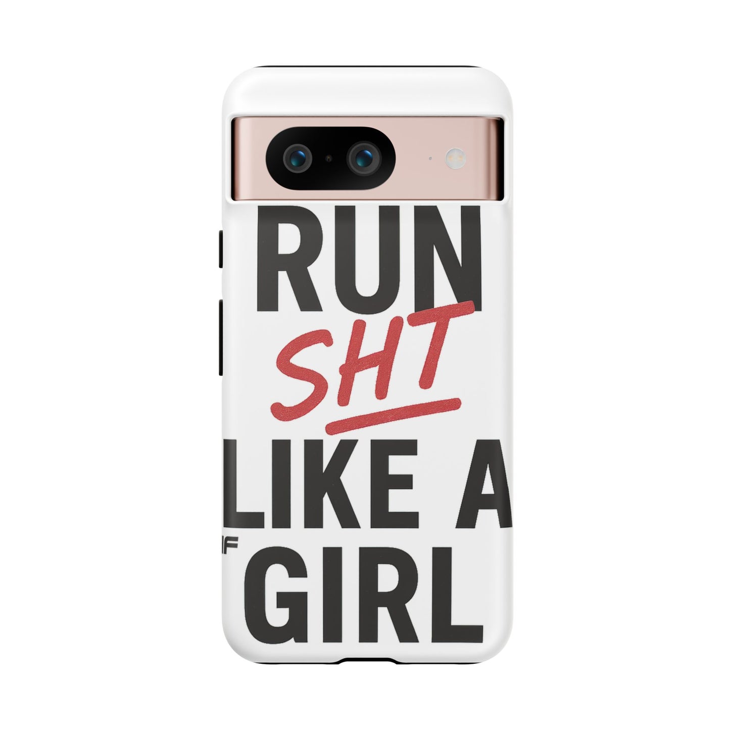 Run Sh*t Like A Girl Tough Phone Case